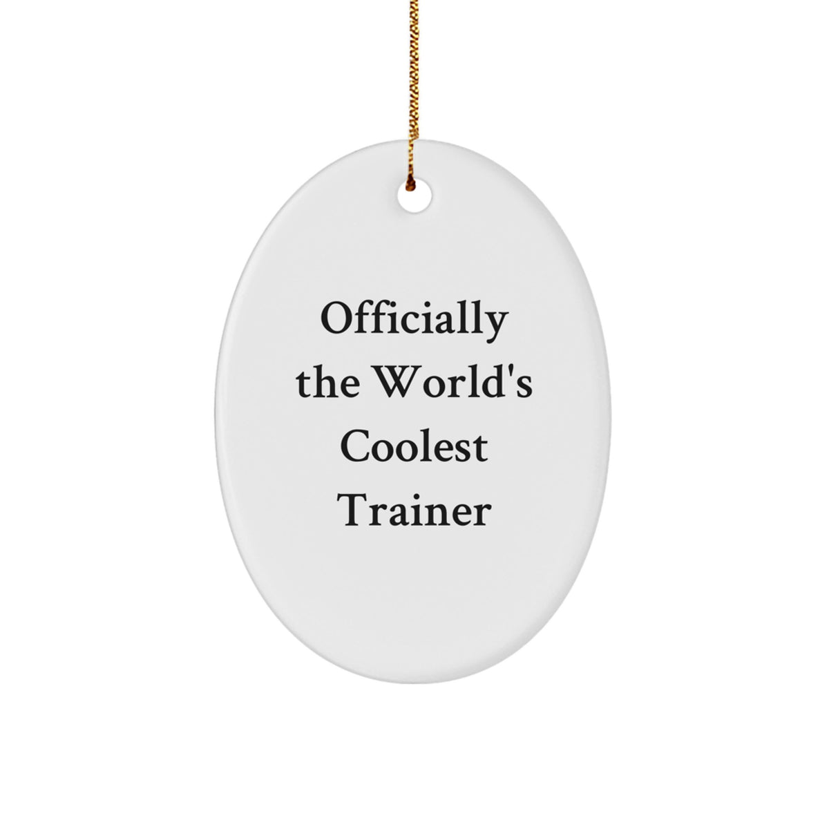 Funny Christmas Oval Ornament Gifts from Men to Trainer Friends - Officially The World's Coolest Trainer - Image 1
