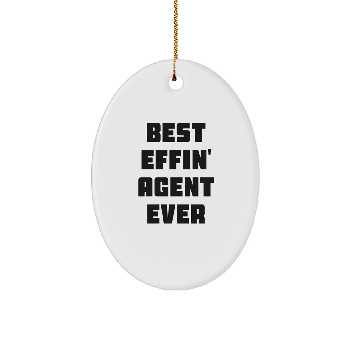 Funny Agent Gifts from Friends, Best Effin Agent Ever Oval Ornament, Christmas Unique Agent Agent Agent Gift - Image 1