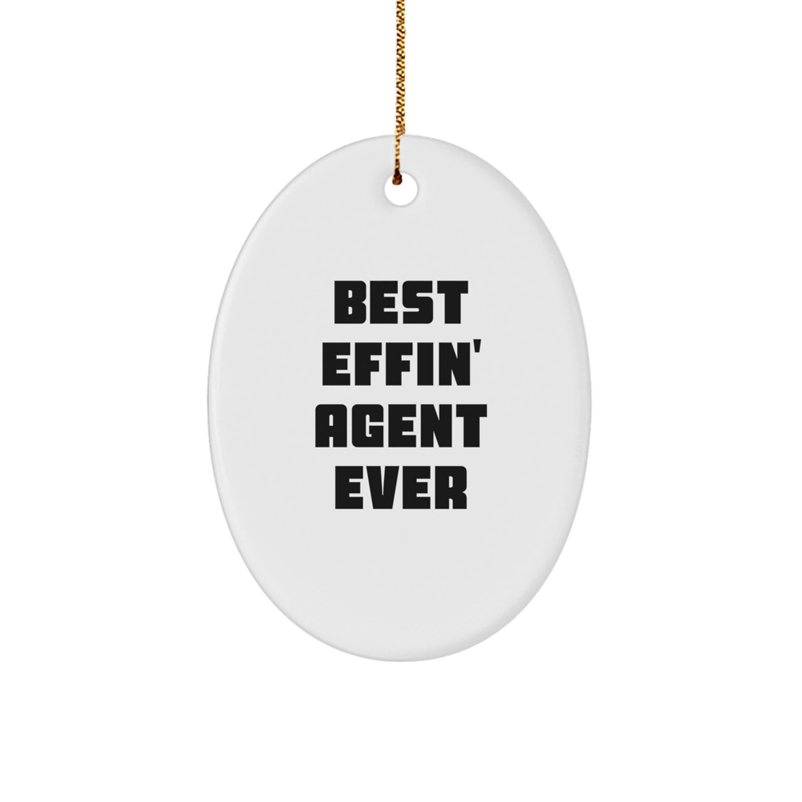 Funny Agent Gifts from Friends, Best Effin Agent Ever Oval Ornament, Christmas Unique Agent Agent Agent Gift - Image 1