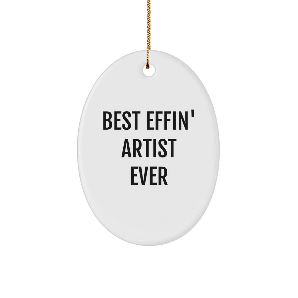 Funny Artist Gifts for Men - Best Effin' Artist Ever Oval Ornament - Unique Christmas Unique Gifts from Friends for Artist - Image 1