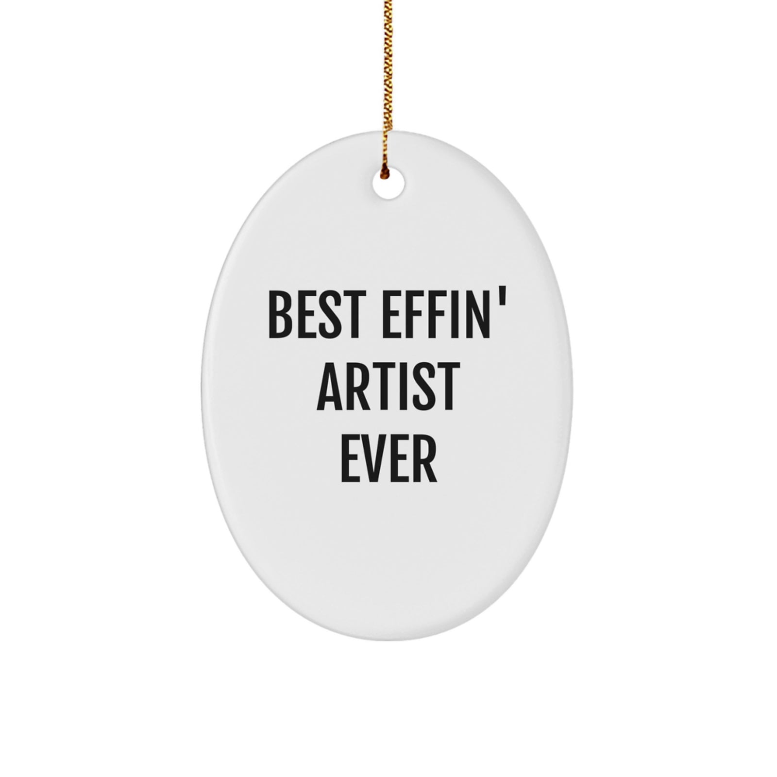 Funny Artist Gifts for Men - Best Effin' Artist Ever Oval Ornament - Unique Christmas Unique Gifts from Friends for Artist - Image 1