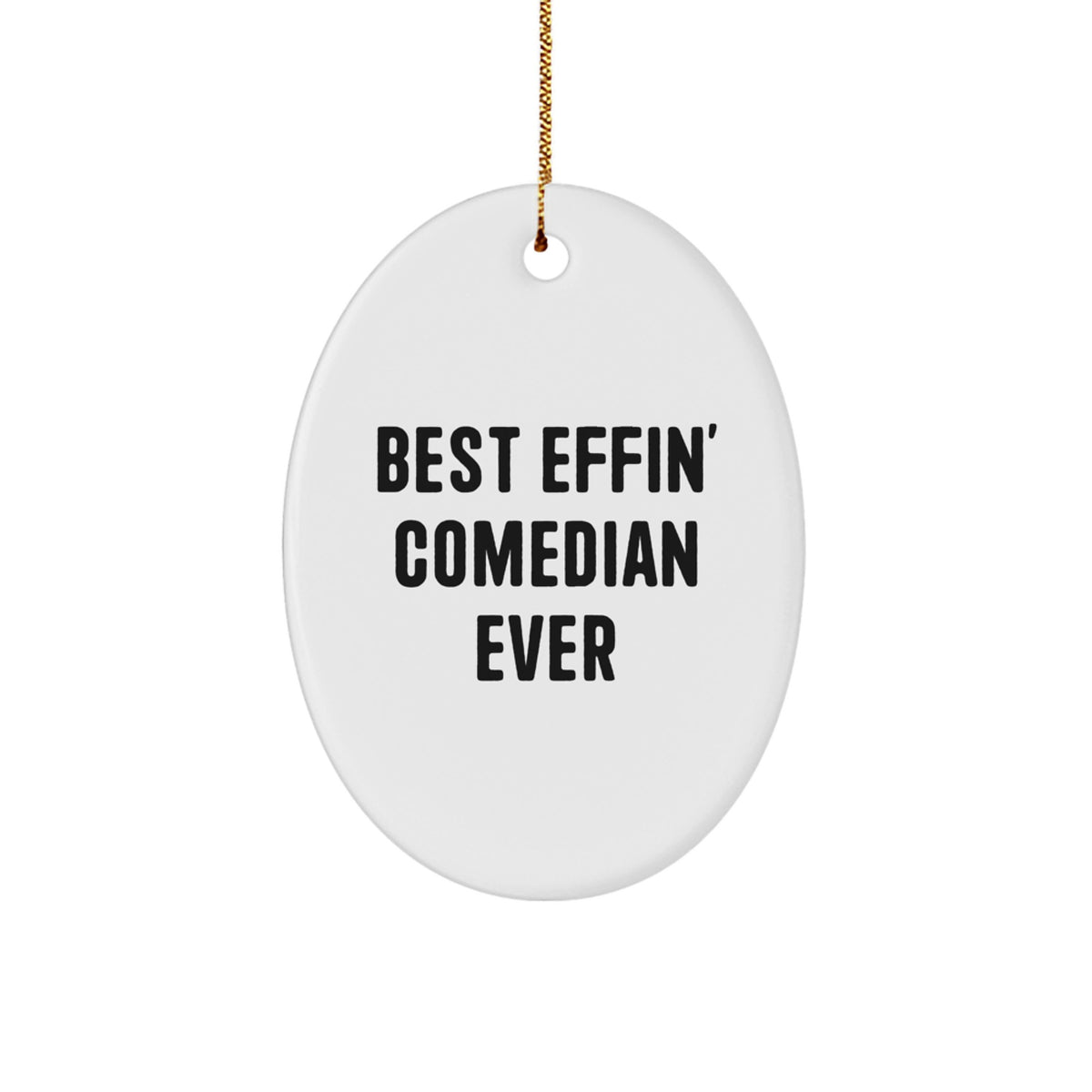 Hilarious Christmas Ornament Gift for Friends - Best Effin' Comedian - Image 1