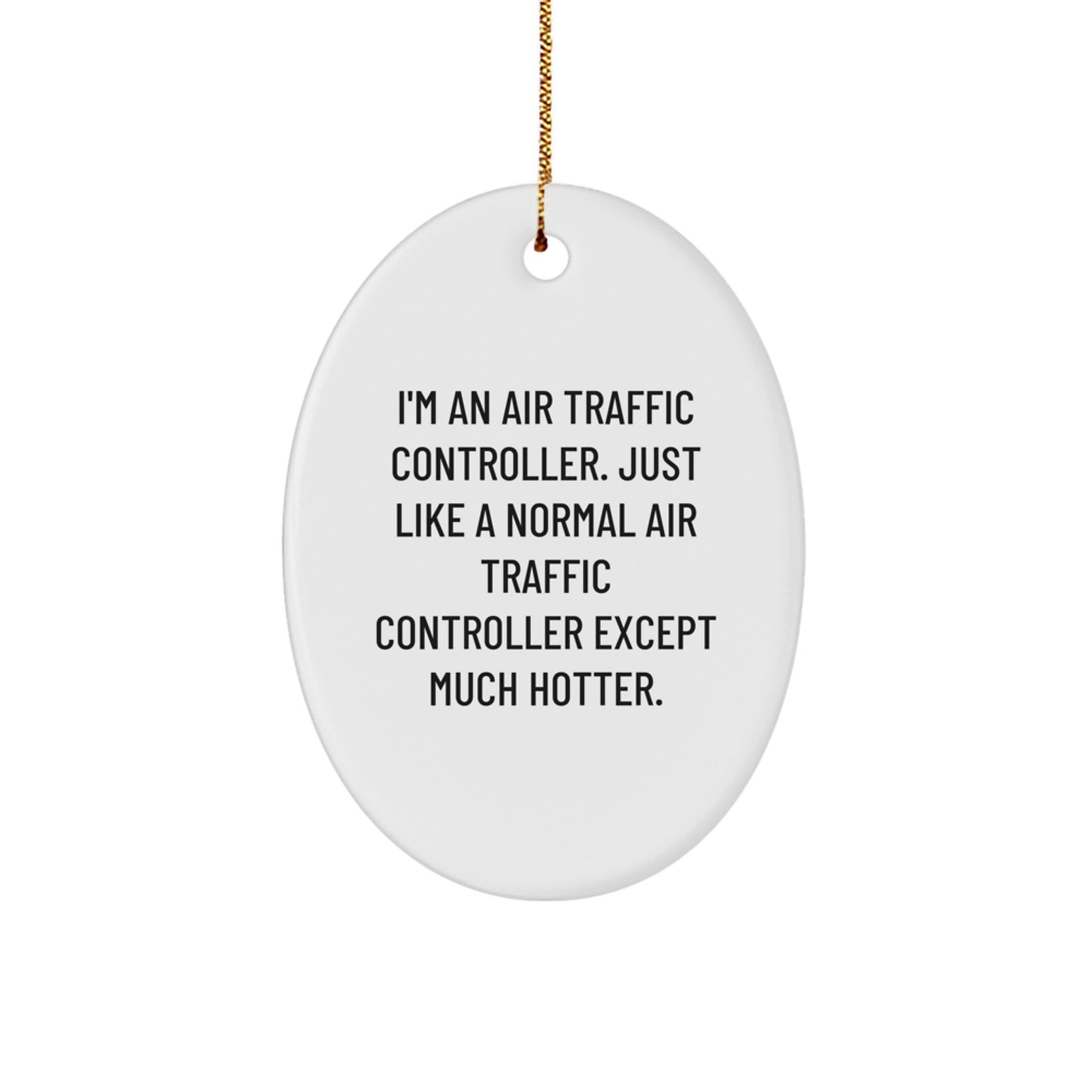 Funny Air Traffic Controller Oval Ornament, Gifts from Friends for Air Traffic Controller, Christmas Unique Gifts - Image 1