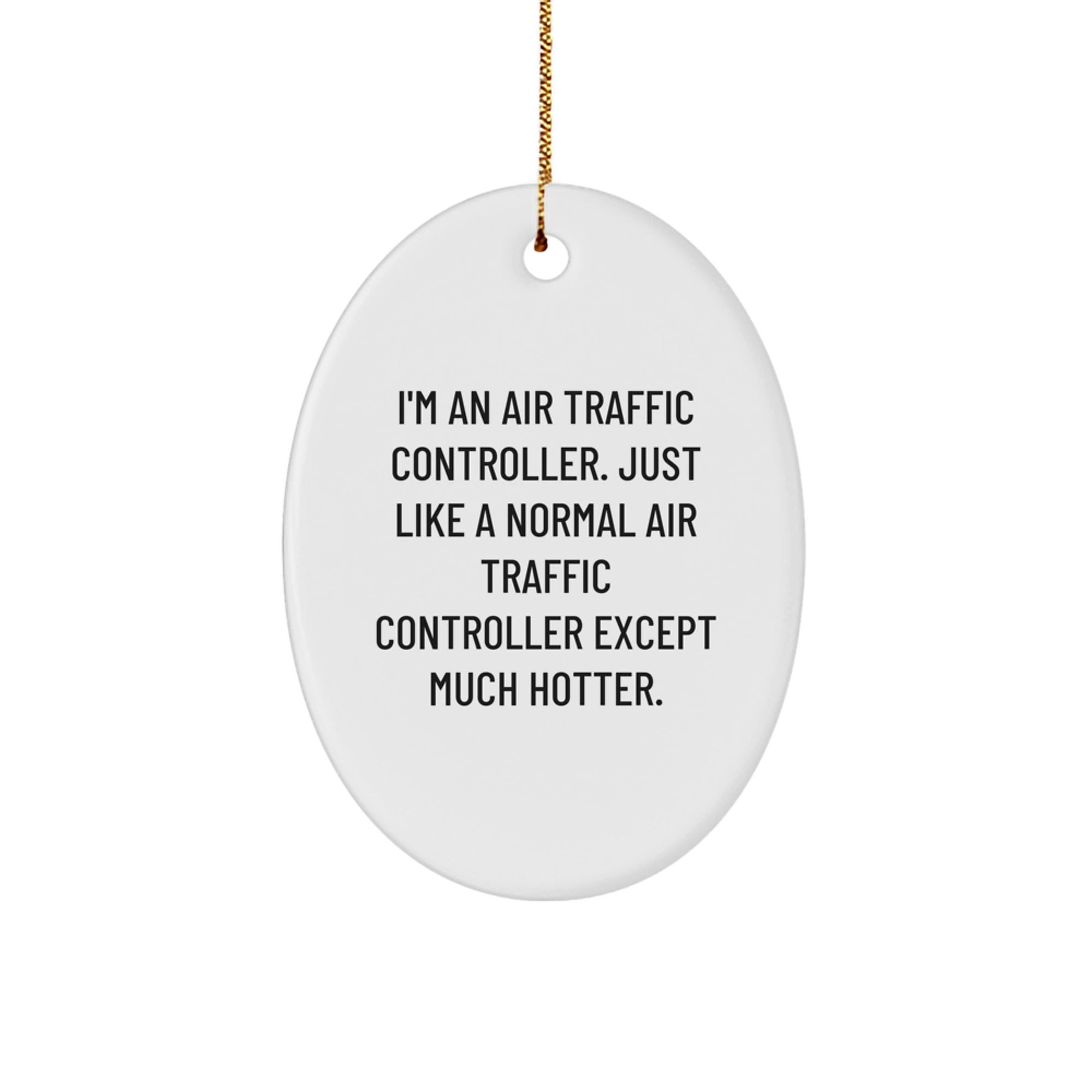 Funny Air Traffic Controller Oval Ornament, Gifts from Friends for Air Traffic Controller, Christmas Unique Gifts - Image 1