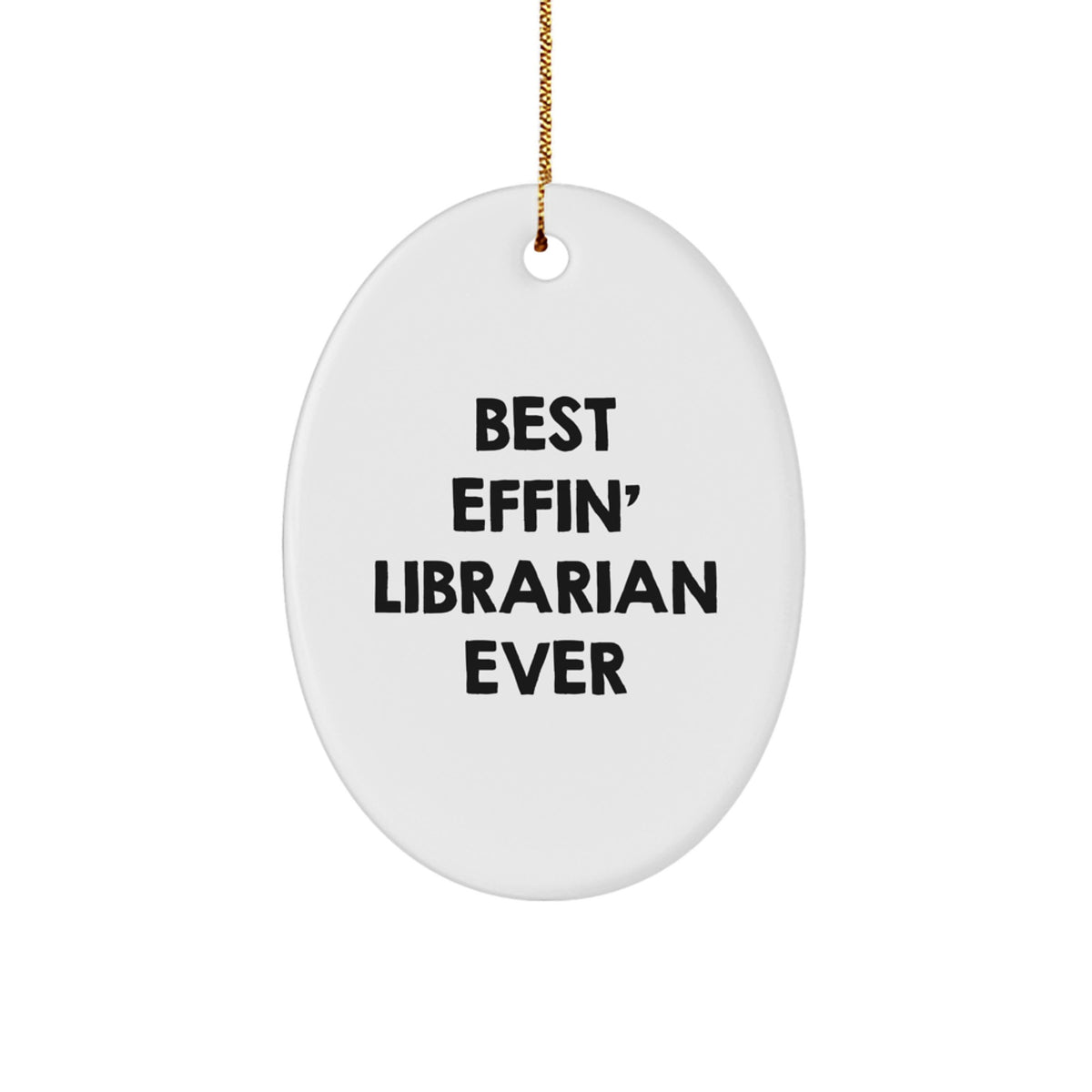 Funny Librarian Gifts from Friends, Best Effin' Librarian Ever Oval Ornament, Christmas Unique Gifts for Librarian, Oval Shaped White Librarian Decoration - Image 1