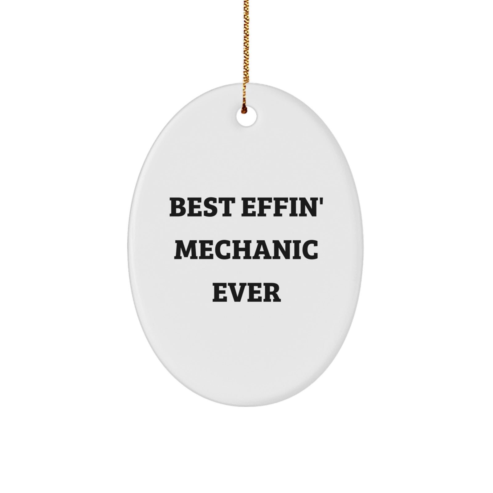 Funny Mechanic Gifts, Best Effin' Mechanic Ever Oval Ornament, Christmas Unique Gifts for Men, Women, Friends, Family - Gifts from Loved Ones - Image 1