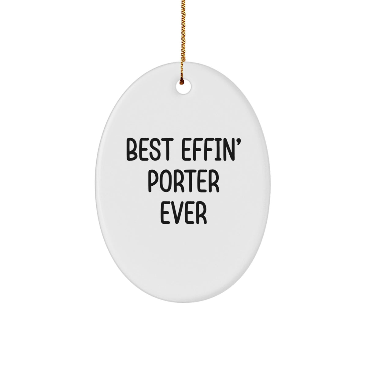 Funny Porter Gifts from Friends, Oval Ornament Best Effin' Porter Ever for Christmas - Image 1