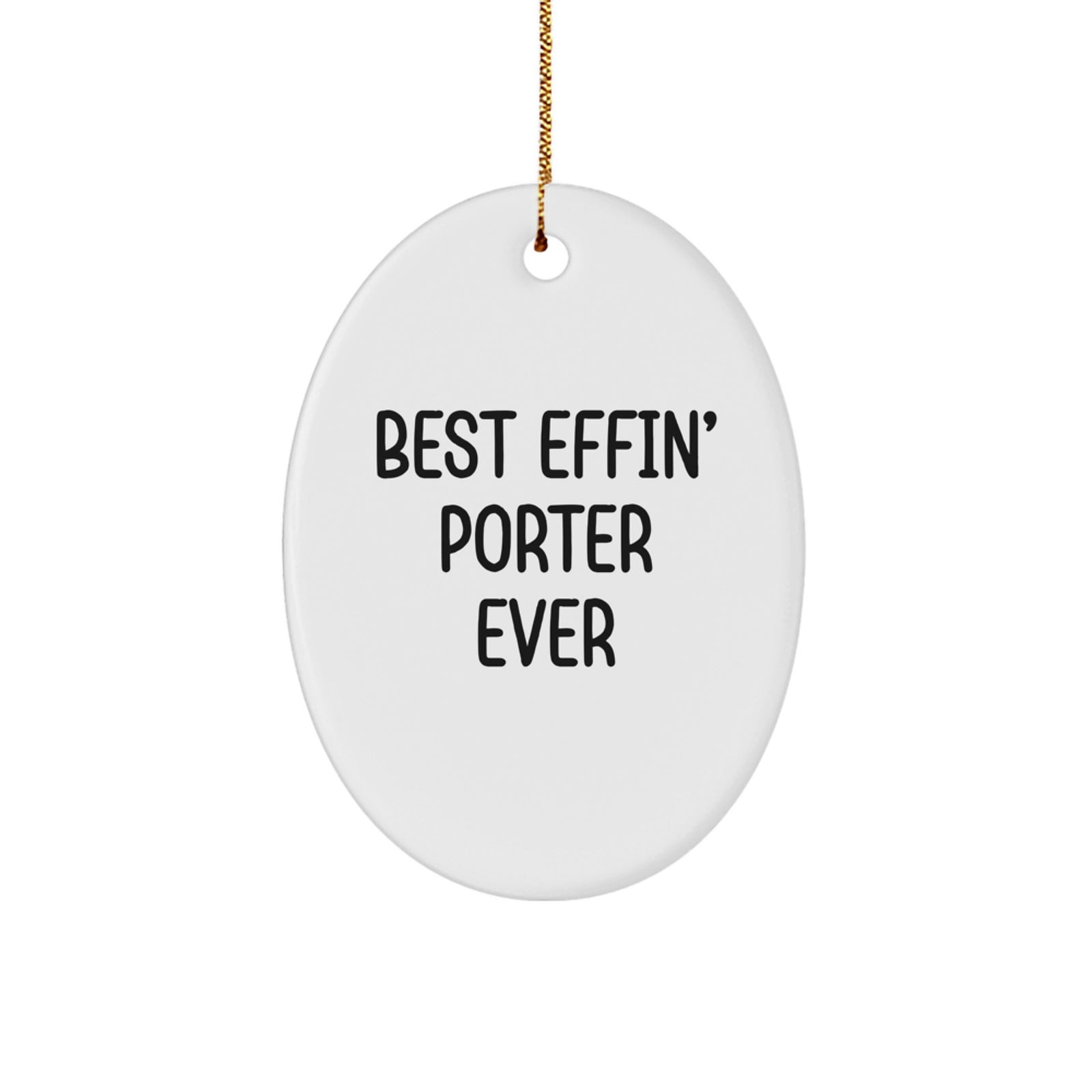 Funny Porter Gifts from Friends, Oval Ornament Best Effin' Porter Ever for Christmas - Image 1