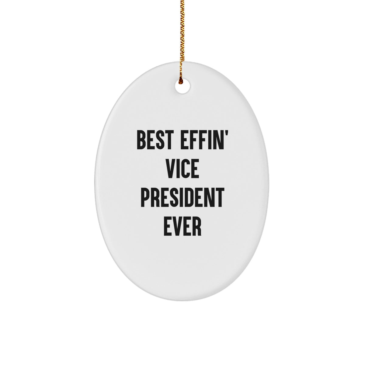 Funny Vice President Oval Ornament Gifts from Friends to Vice Presidents, Best Effin' Vice President Ever Oval Christmas Unique Gifts - Image 1