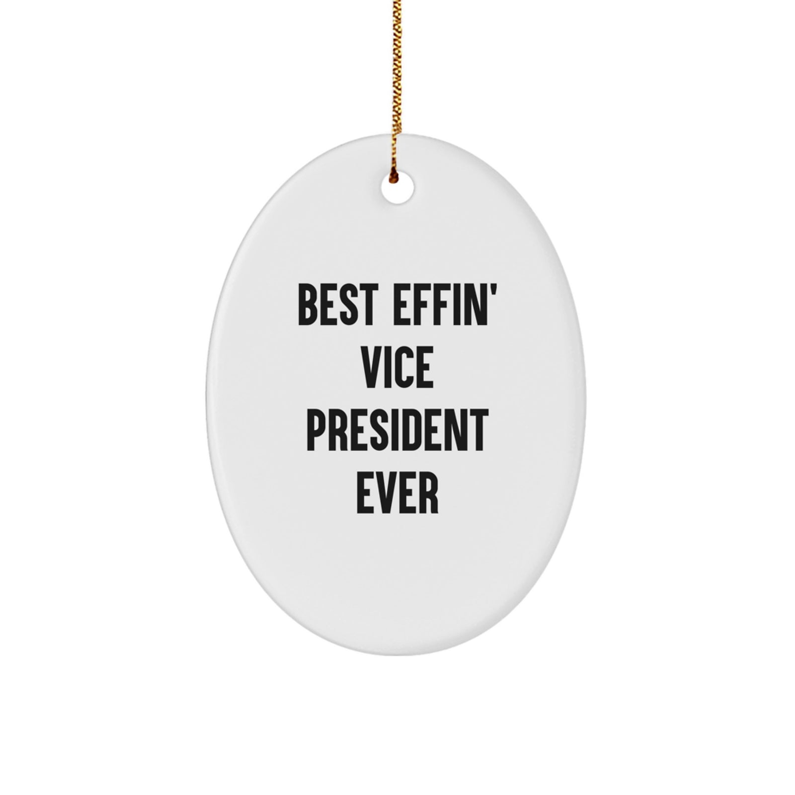Funny Vice President Oval Ornament Gifts from Friends to Vice Presidents, Best Effin' Vice President Ever Oval Christmas Unique Gifts - Image 1