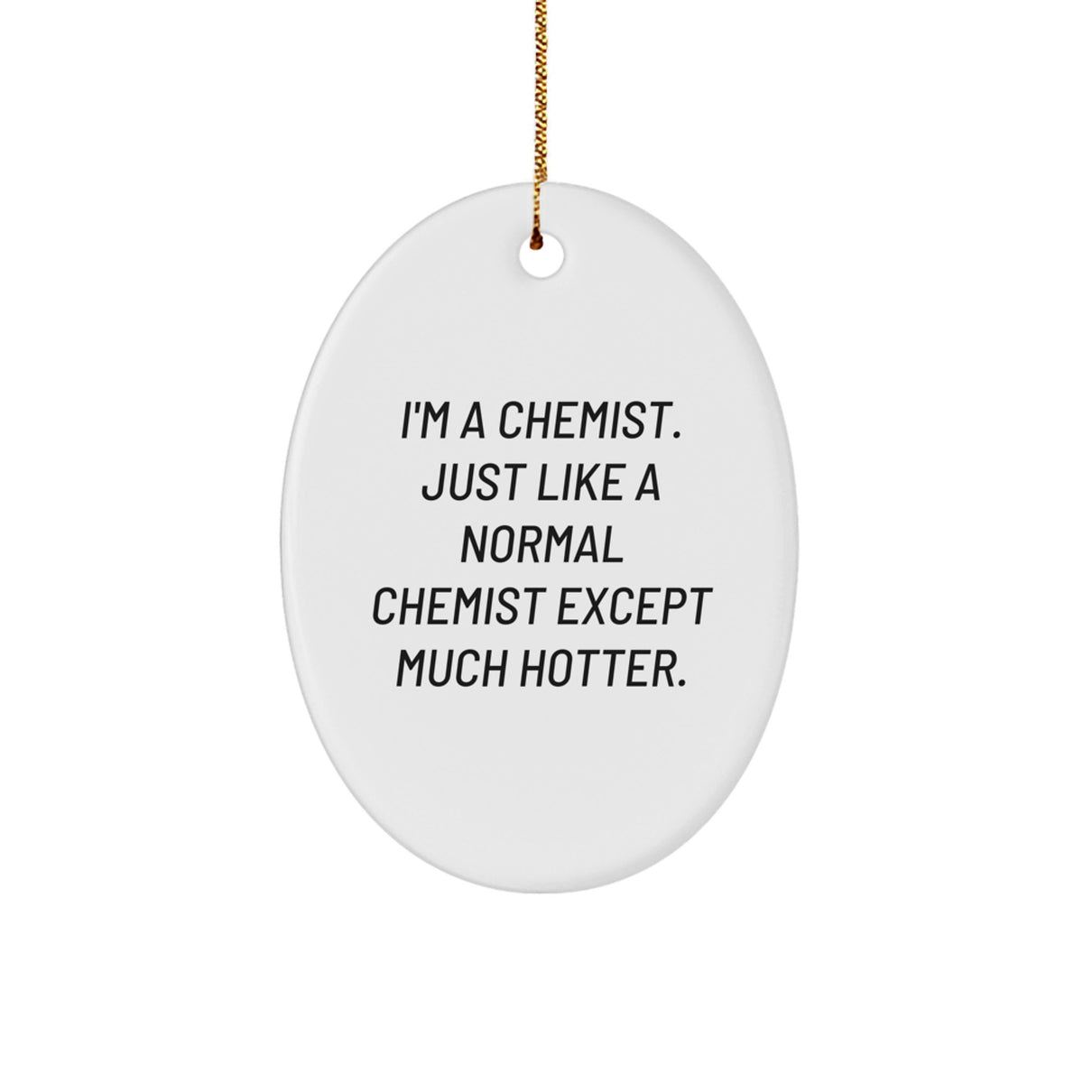 Funny Chemist Gifts from Friends for Men - Oval Ornament - Image 1
