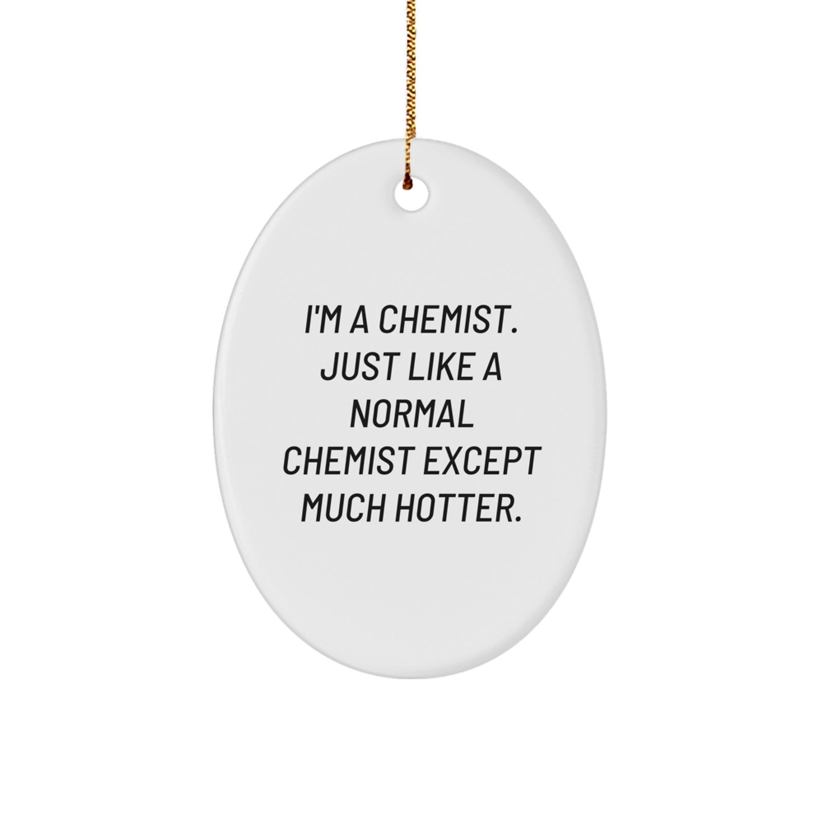 Funny Chemist Gifts from Friends for Men - Oval Ornament - Image 1
