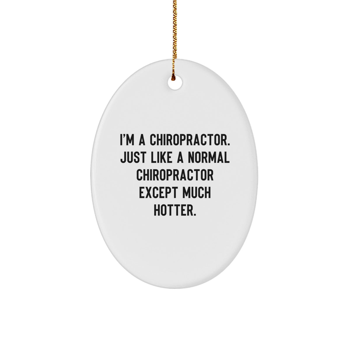 Funny Chiropractor Gifts, Oval Ornaments for Chiropractors, Unique Christmas Unique Gifts from Friends, Family, or Coworkers to Chiropractors - Image 1