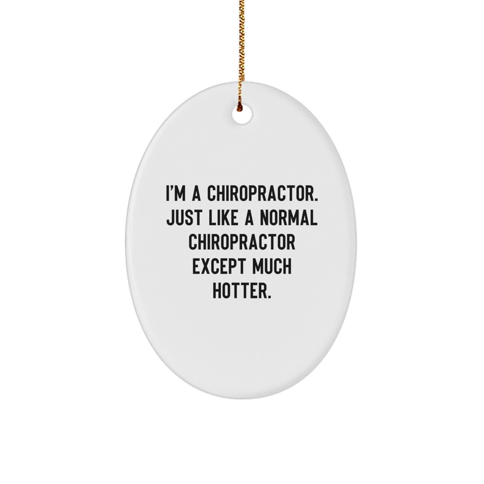 Funny Chiropractor Gifts, Oval Ornaments for Chiropractors, Unique Christmas Unique Gifts from Friends, Family, or Coworkers to Chiropractors - Image 1