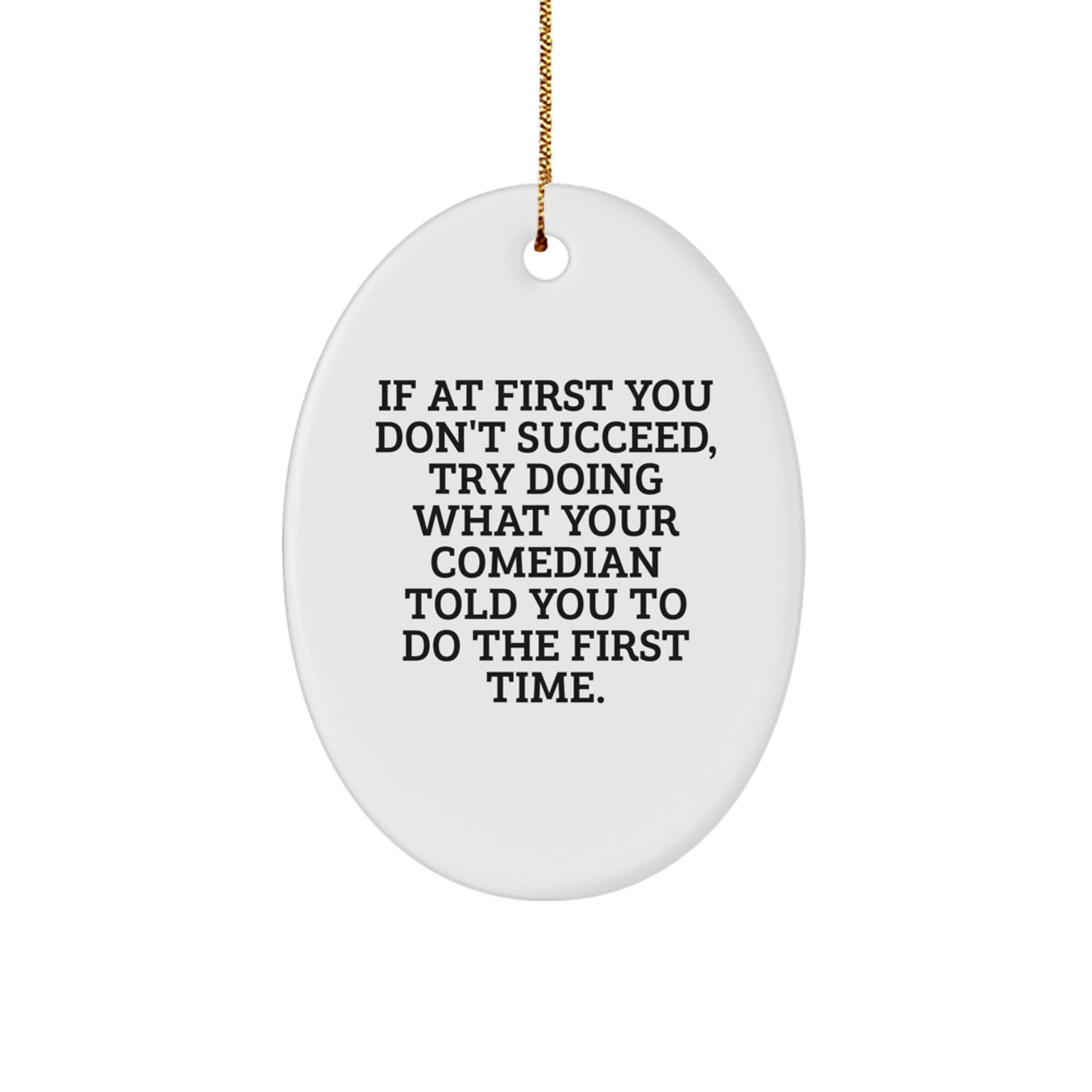 Funny Comedian Oval Ornament Gifts from Friends for Comedian, Oval Shaped White Christmas Unique Gifts, Decorate Your Home with Comedian Humor - Image 1