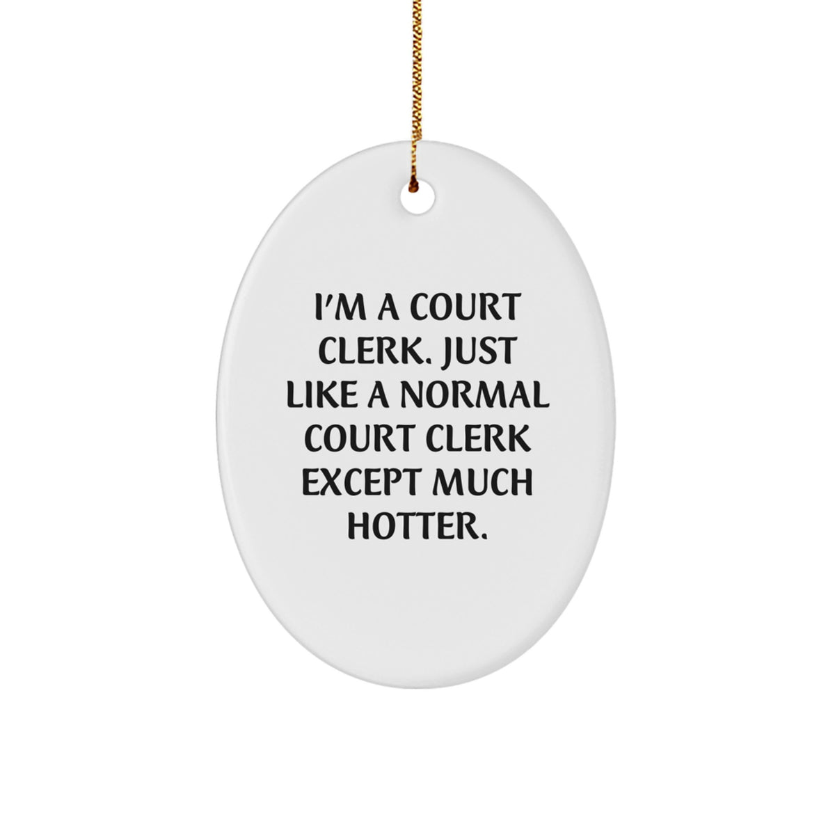 Funny Court Clerk Oval Ornament Gifts from Friends for Court Clerk Men - Image 1