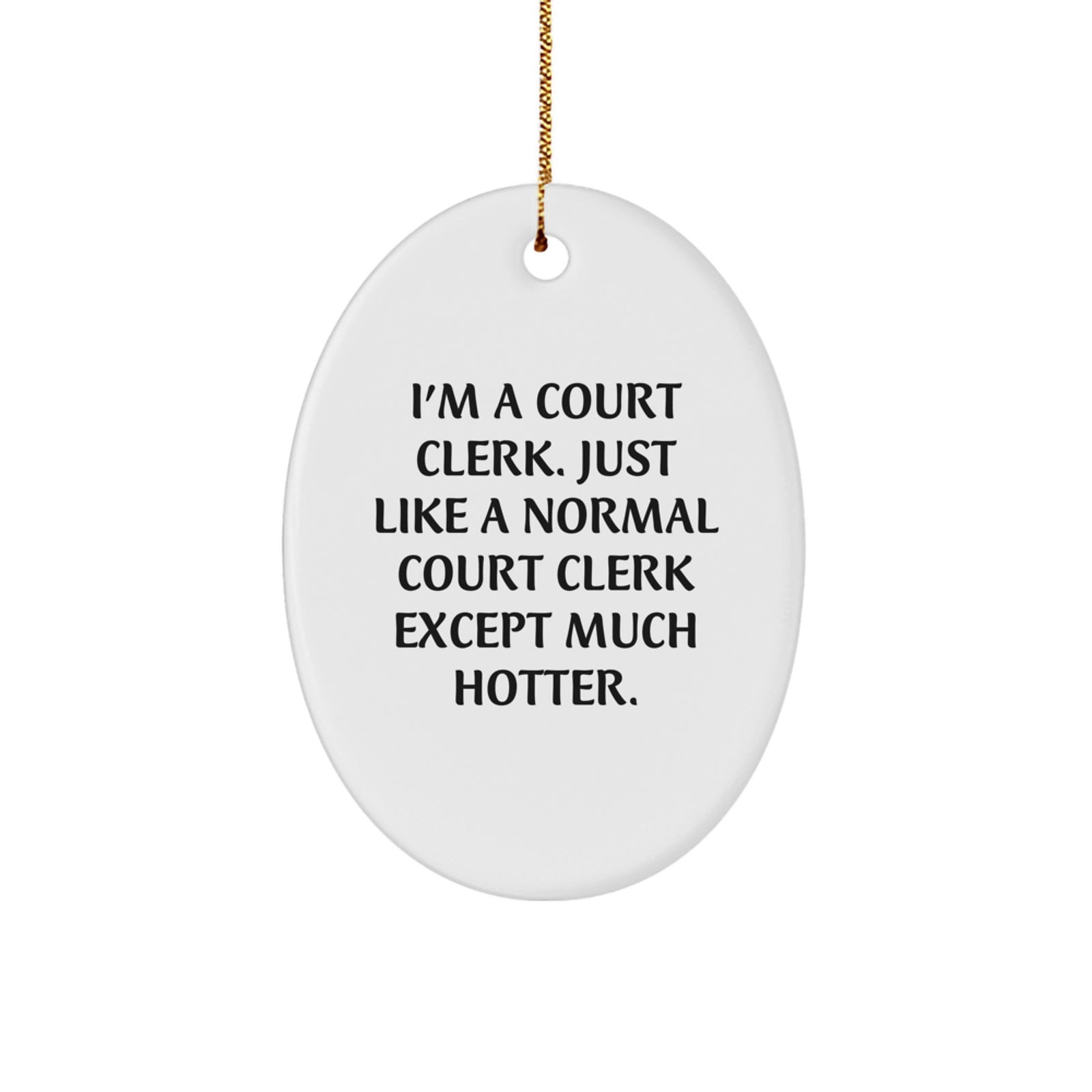 Funny Court Clerk Oval Ornament Gifts from Friends for Court Clerk Men - Image 1