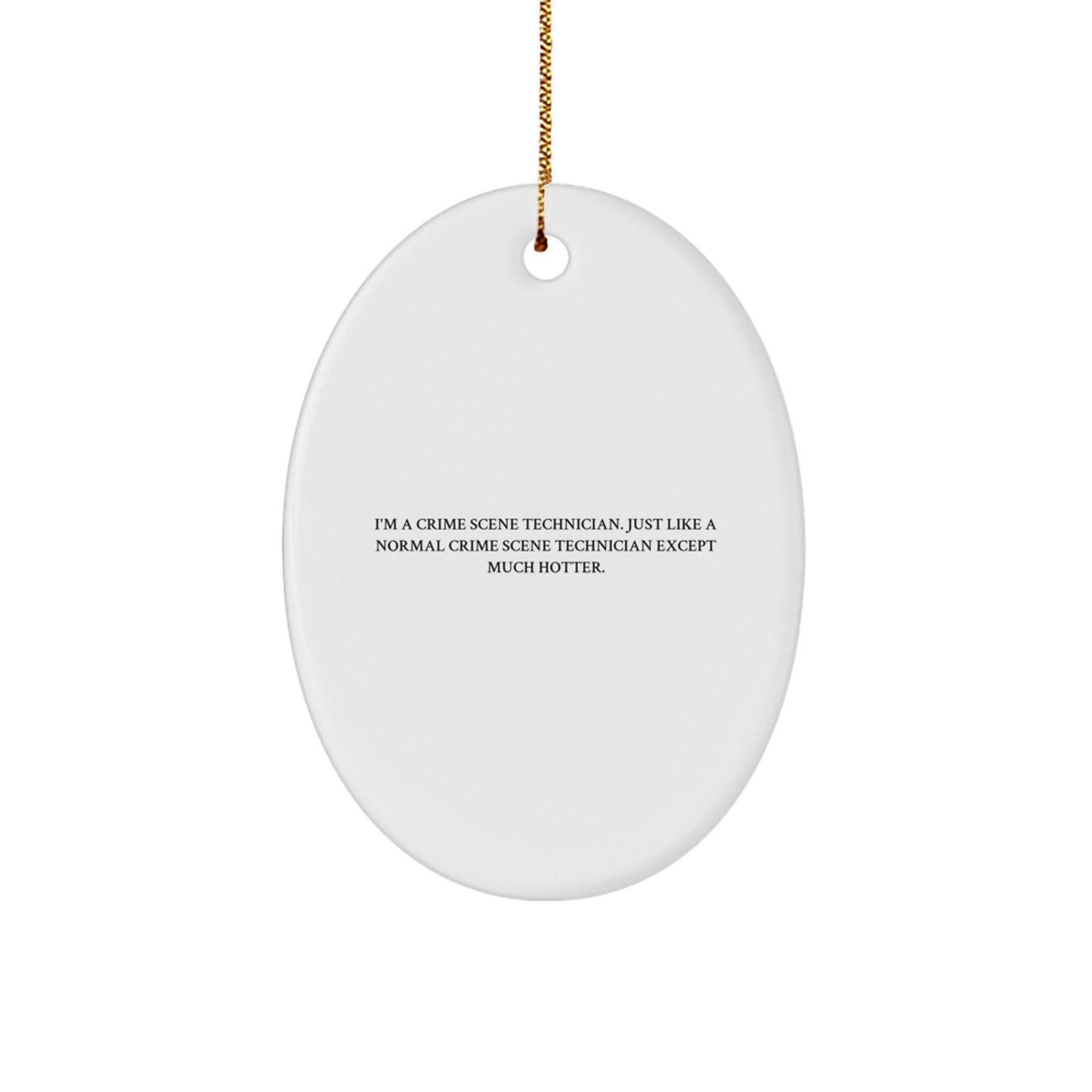 Crime Scene Technician Oval Ornament Gifts from Friends for Men - Funny Hot Christmas Unique Decorations - Image 1