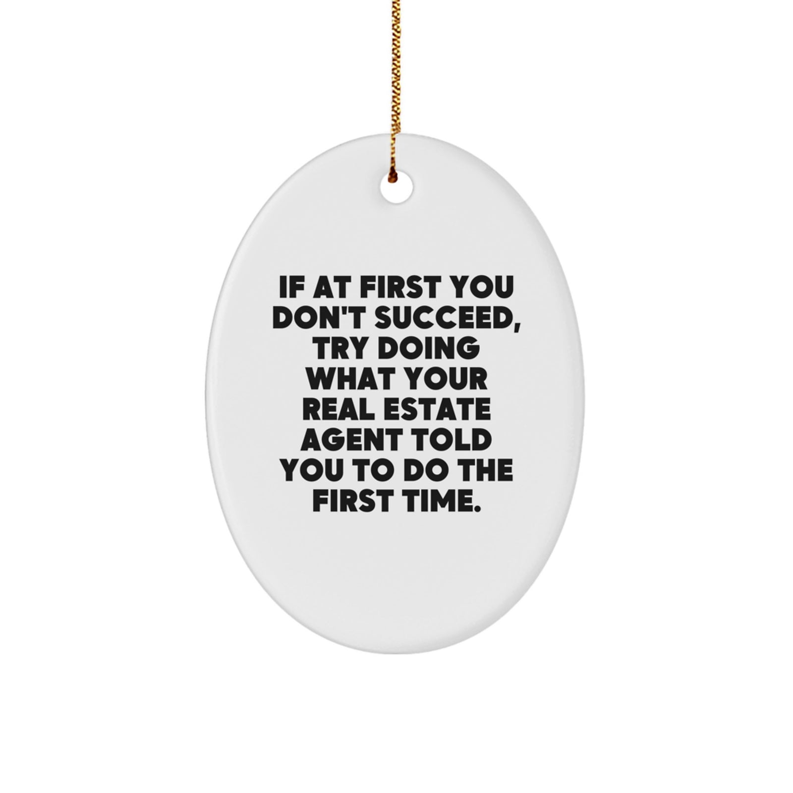 Funny Real Estate Agent Gifts from Friends for Christmas Unique Oval Ornament - Image 1