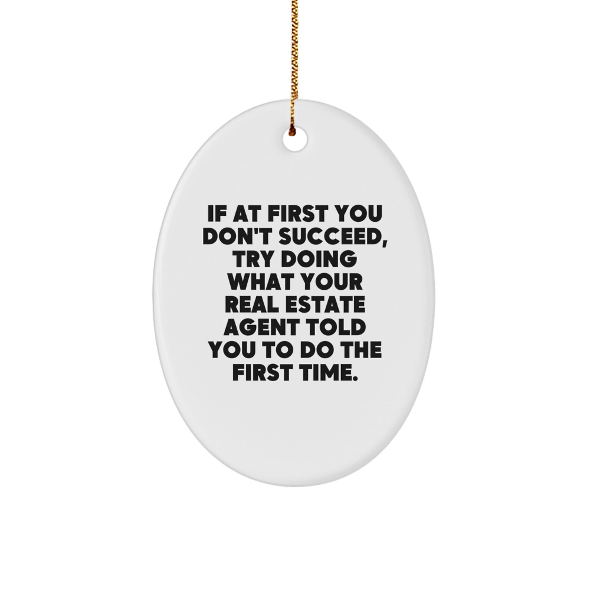 Funny Real Estate Agent Gifts from Friends for Christmas Unique Oval Ornament - Image 1