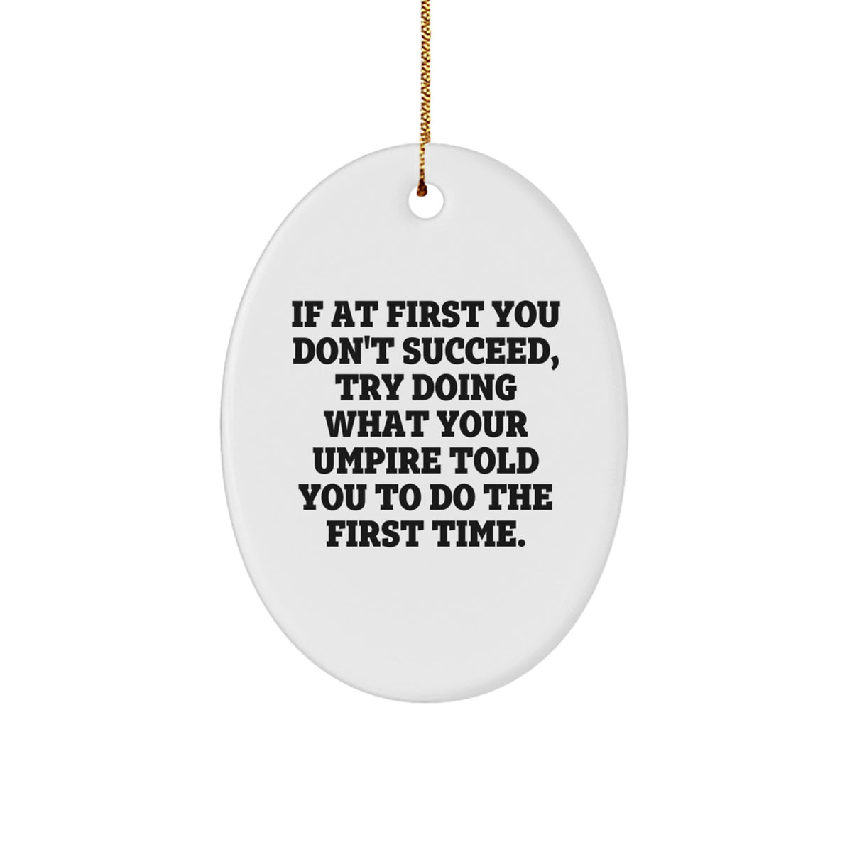 Umpire Inspirational Funny Oval Ornament Gifts from Men to Umpire Friends, Oval Shaped Umpire Christmas Unique Gifts - Image 1