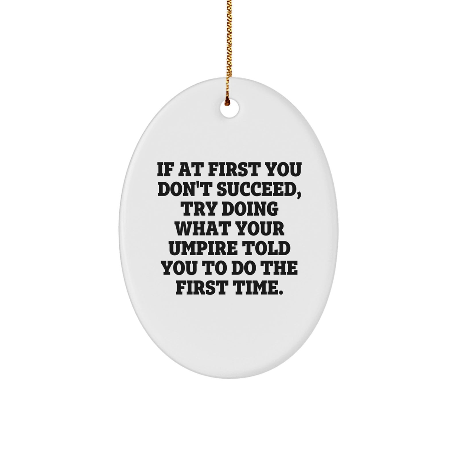 Umpire Inspirational Funny Oval Ornament Gifts from Men to Umpire Friends, Oval Shaped Umpire Christmas Unique Gifts - Image 1