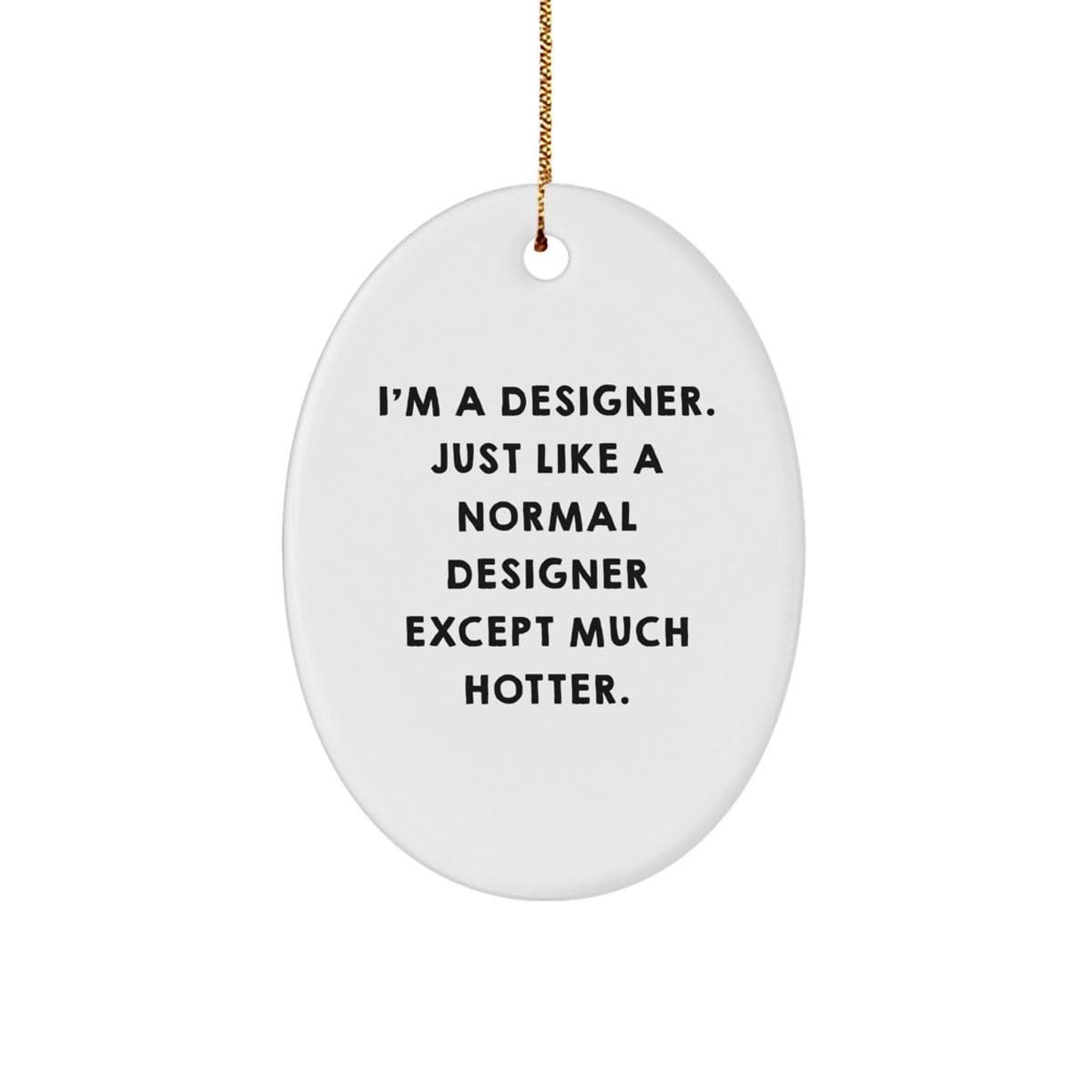 Funny Designer Oval Ornament Gifts for Designers from Men, Christmas Unique Gifts - Image 1