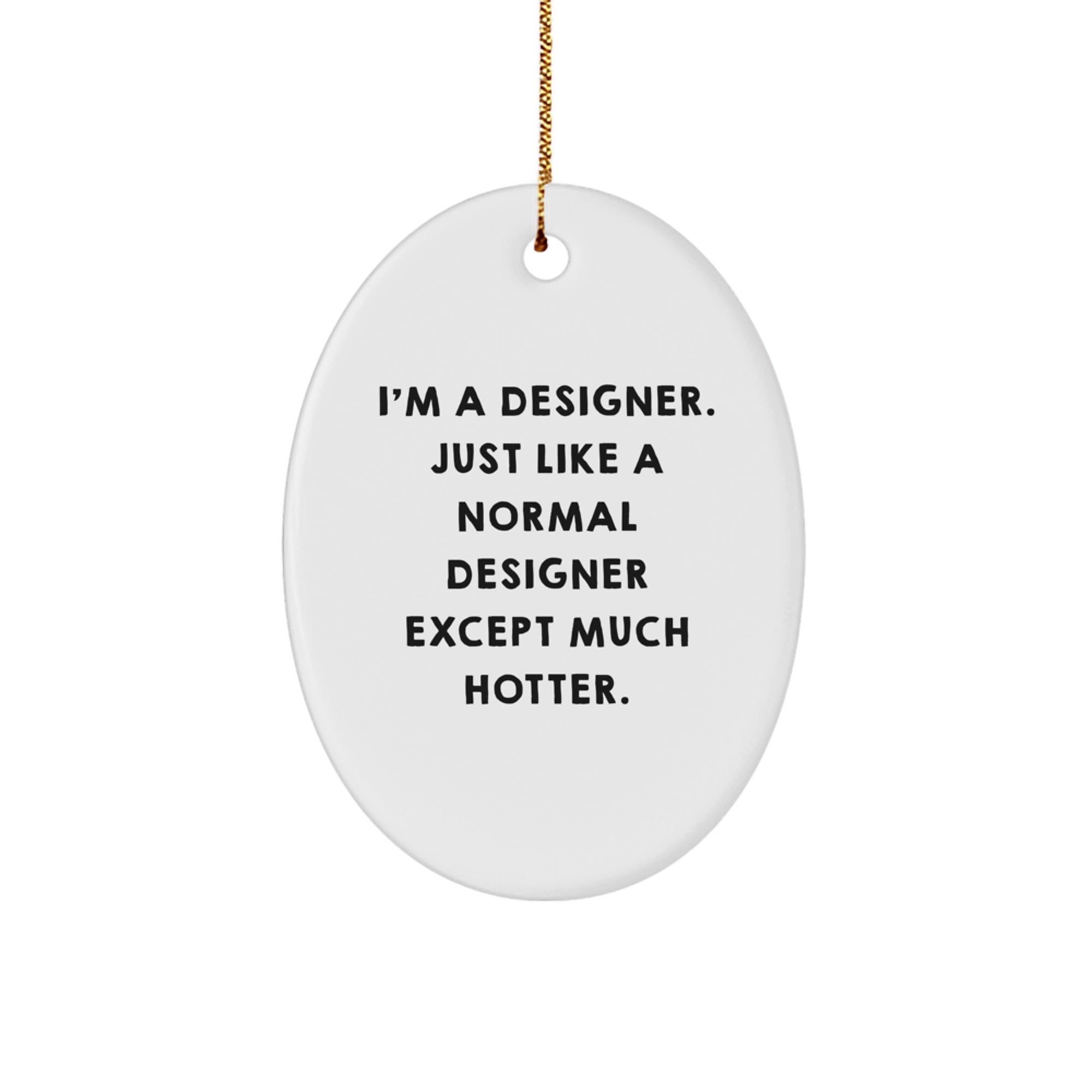 Funny Designer Oval Ornament Gifts for Designers from Men, Christmas Unique Gifts - Image 1