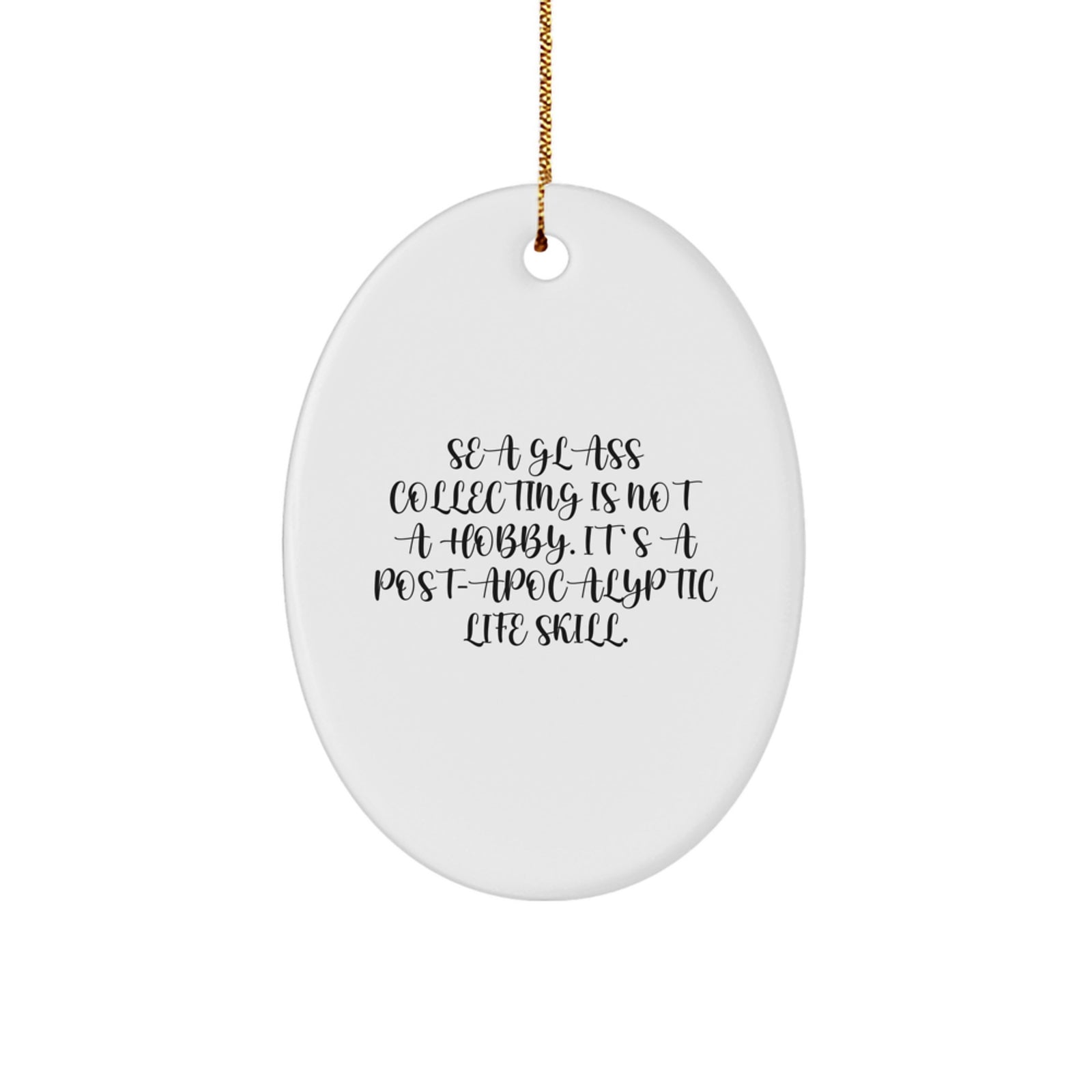 Sea Glass Collecting Gifts for Men, Funny Oval Ornament with Quote, Gifts from Family, Unique Christmas Unique Gifts for Friends and Collectors - Image 1
