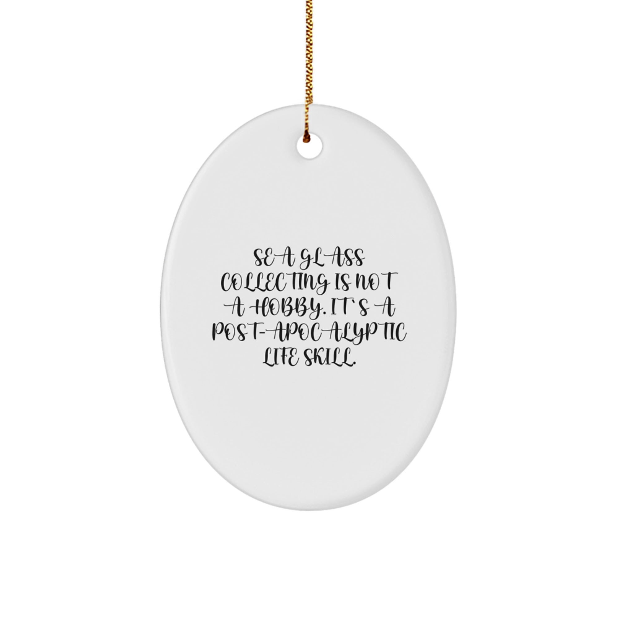 Sea Glass Collecting Gifts for Men, Funny Oval Ornament with Quote, Gifts from Family, Unique Christmas Unique Gifts for Friends and Collectors - Image 1