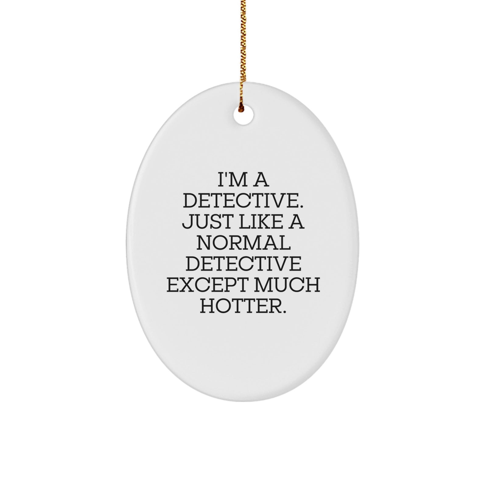 Funny Detective Oval Ornament Gifts from Friends for Christmas Unique Gifts - Image 1