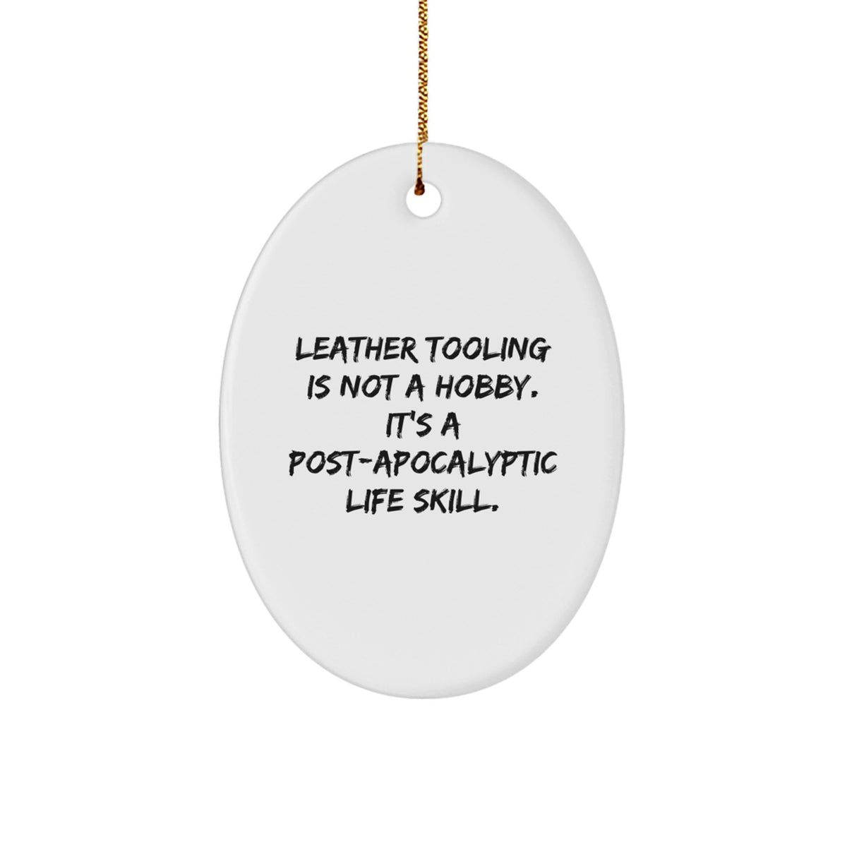 Leather Tooling Gifts for Men, &#39;Leather Tooling Is Not A Hobby...&#39; Oval Ornament, Christmas Decor, Gifts from Friends - Image 1