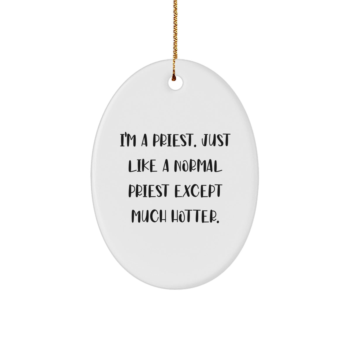 Priest Oval Ornament Funny Quote Gifts from Men to Priest for Christmas - Image 1