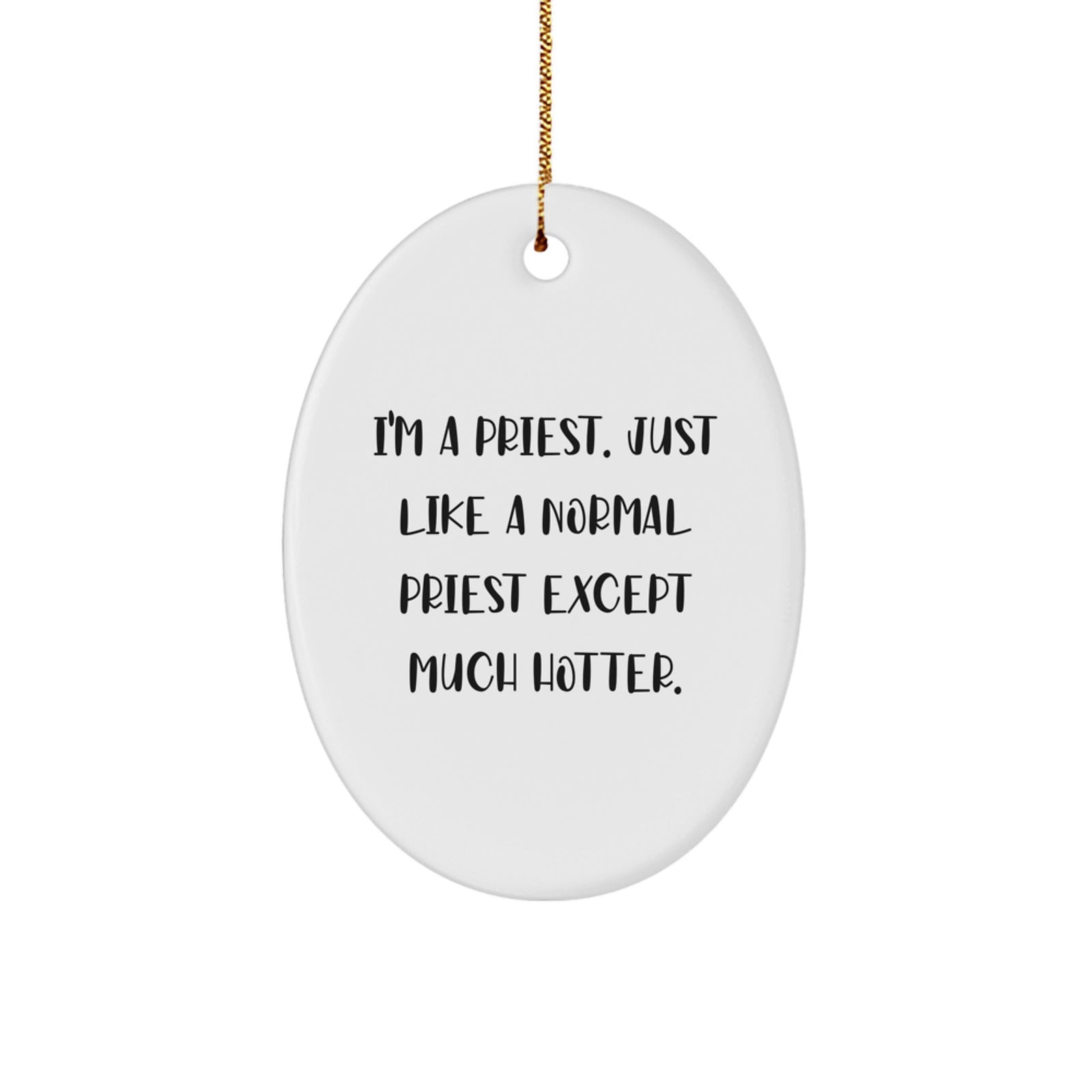 Priest Oval Ornament Funny Quote Gifts from Men to Priest for Christmas - Image 1
