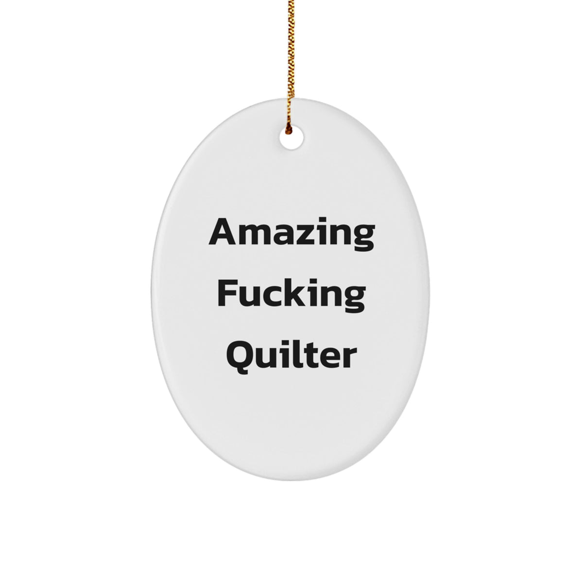 Funny Quilter Gifts from Friends, Oval Ornament for Quilter, Amazing F--king Quilter Christmas Unique Decorations - Image 1
