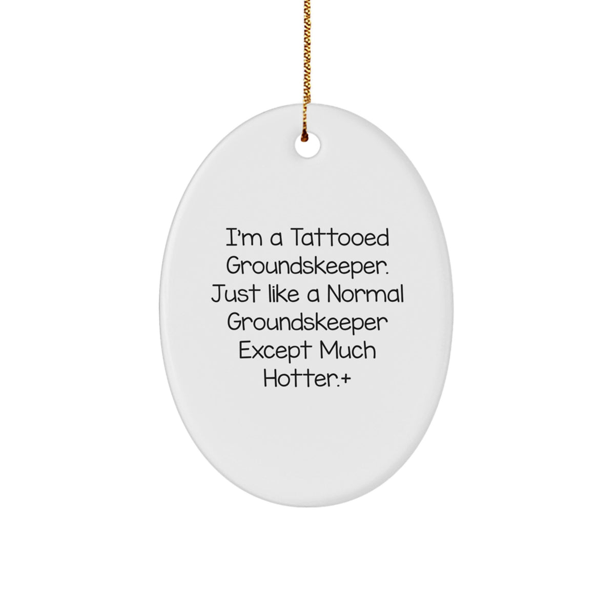 Funny groundskeeper Gifts for Men, Women, Friends, and Family - Oval Ornament, I'm A Tattooed groundskeeper, Unique Christmas Unique Gifts from Men, Women, Friends, Coworkers - Image 1