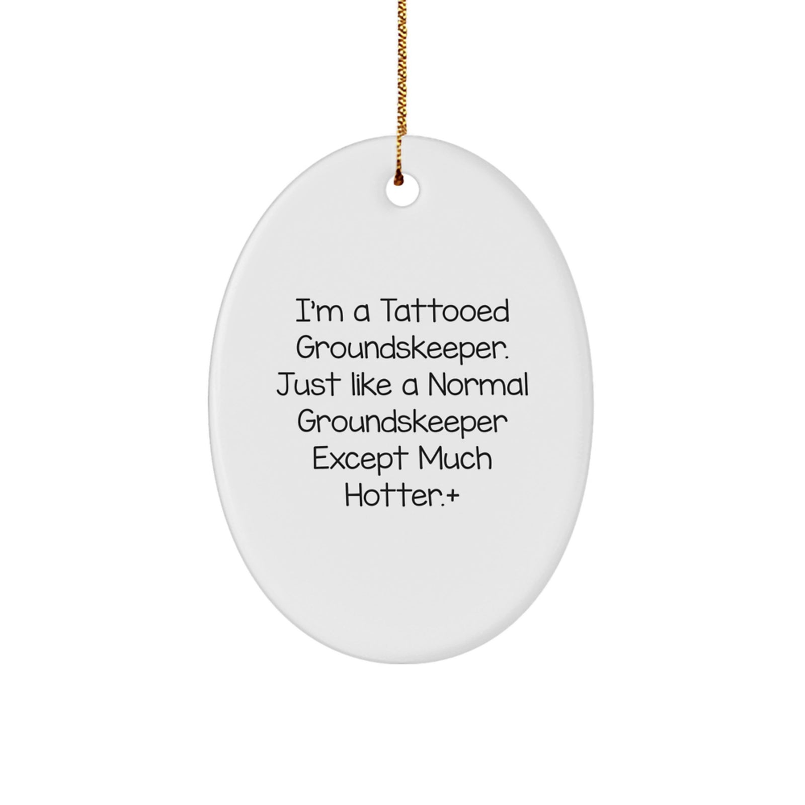 Funny groundskeeper Gifts for Men, Women, Friends, and Family - Oval Ornament, I'm A Tattooed groundskeeper, Unique Christmas Unique Gifts from Men, Women, Friends, Coworkers - Image 1