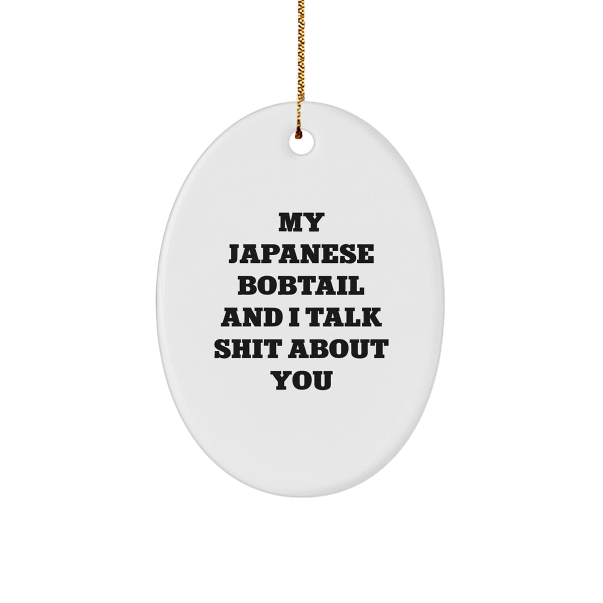 Japanese Bobtail Cat Oval Ornament Funny Quote Gift for Cat Lovers Christmas Unique Decorations - Image 1