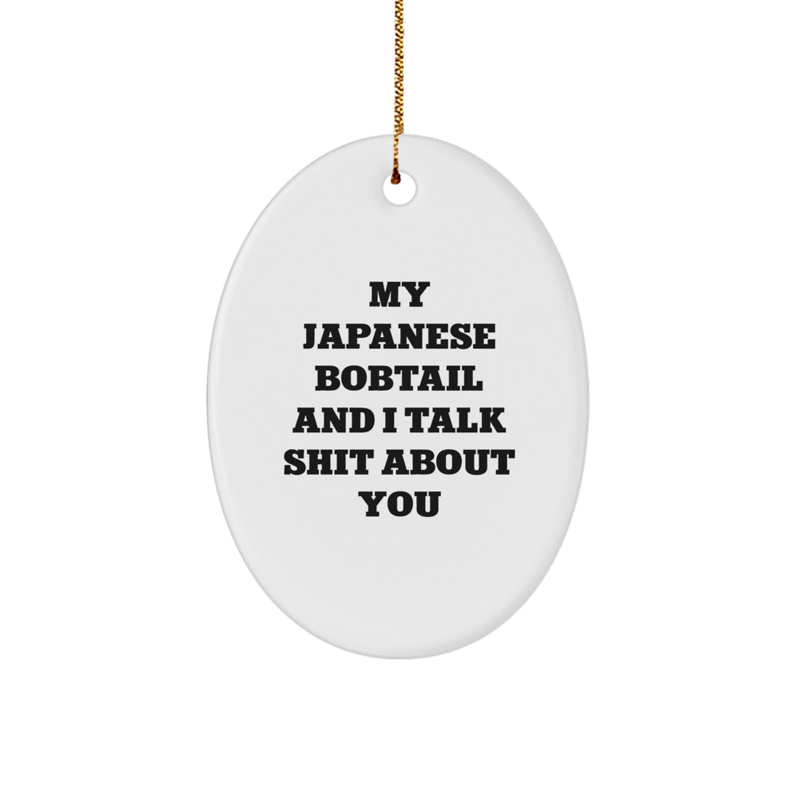 Japanese Bobtail Cat Oval Ornament Funny Quote Gift for Cat Lovers Christmas Unique Decorations - Image 1