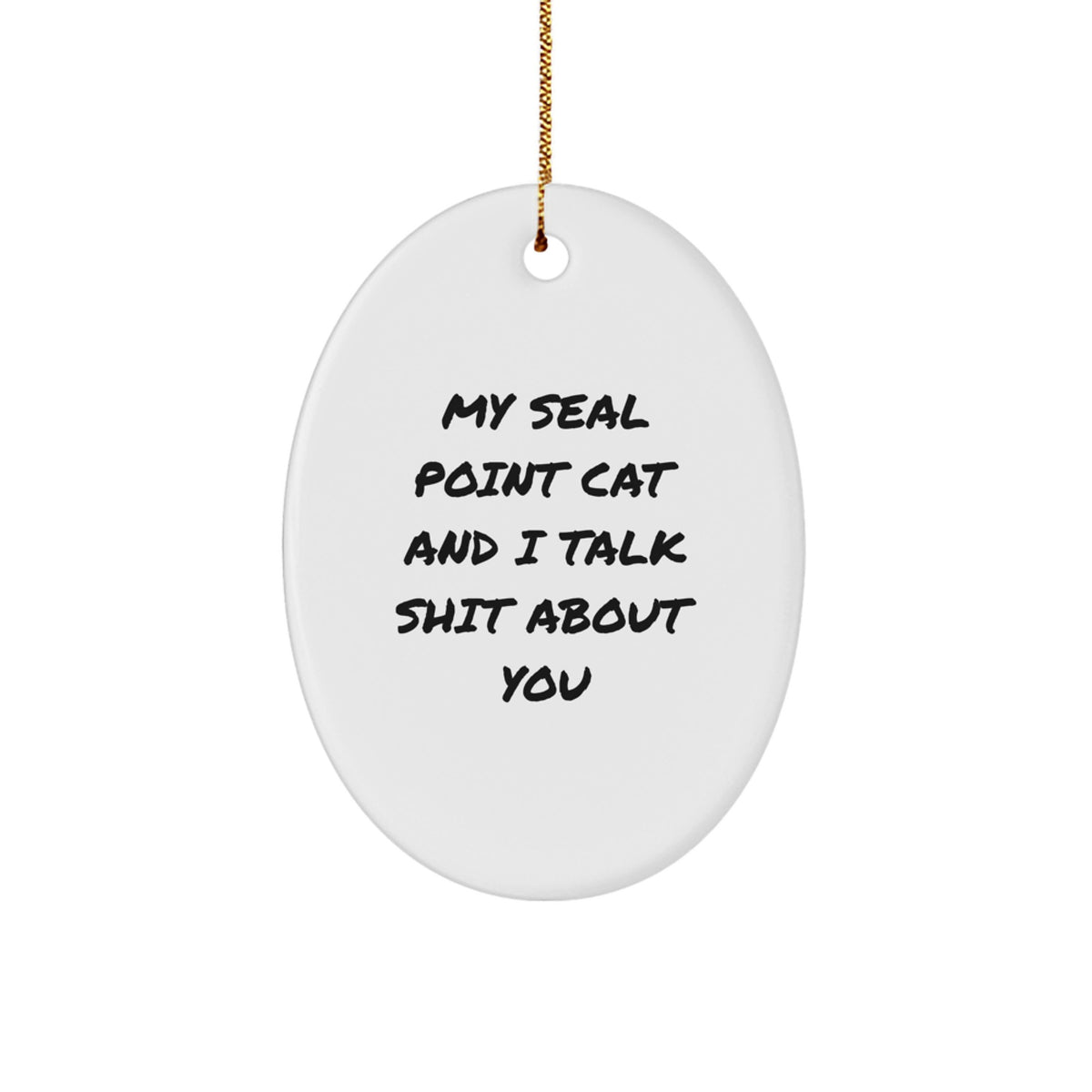 Funny Seal Point Cat Oval Ornament Gifts from Men to Seal Point Cat Lovers on Christmas Unique Gifts - Image 1