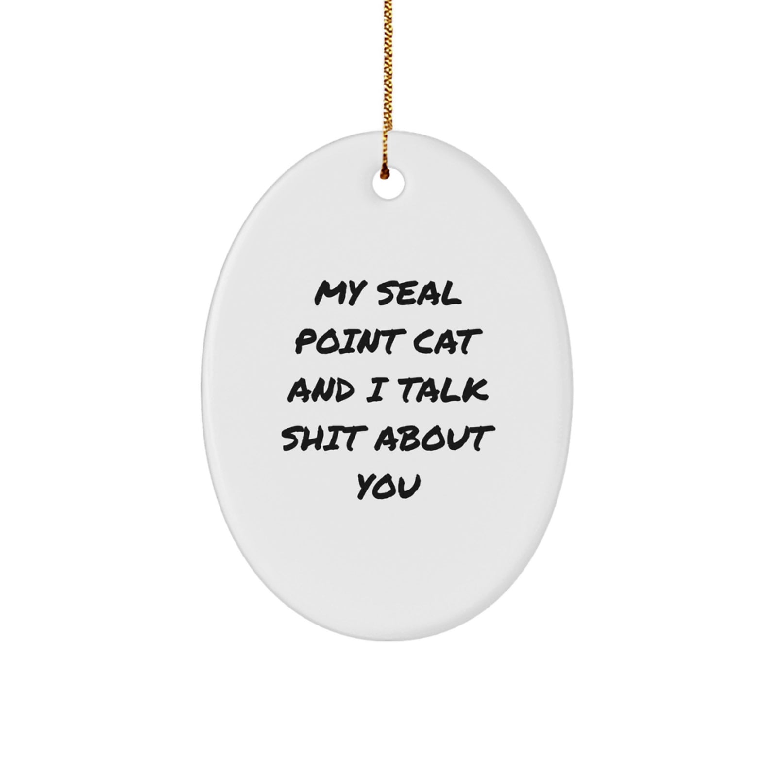 Funny Seal Point Cat Oval Ornament Gifts from Men to Seal Point Cat Lovers on Christmas Unique Gifts - Image 1
