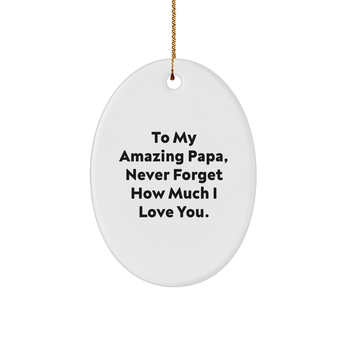 To My Amazing Papa, Gifts for Papa, Oval Ornament, Christmas Unique Gifts from Family - Image 1