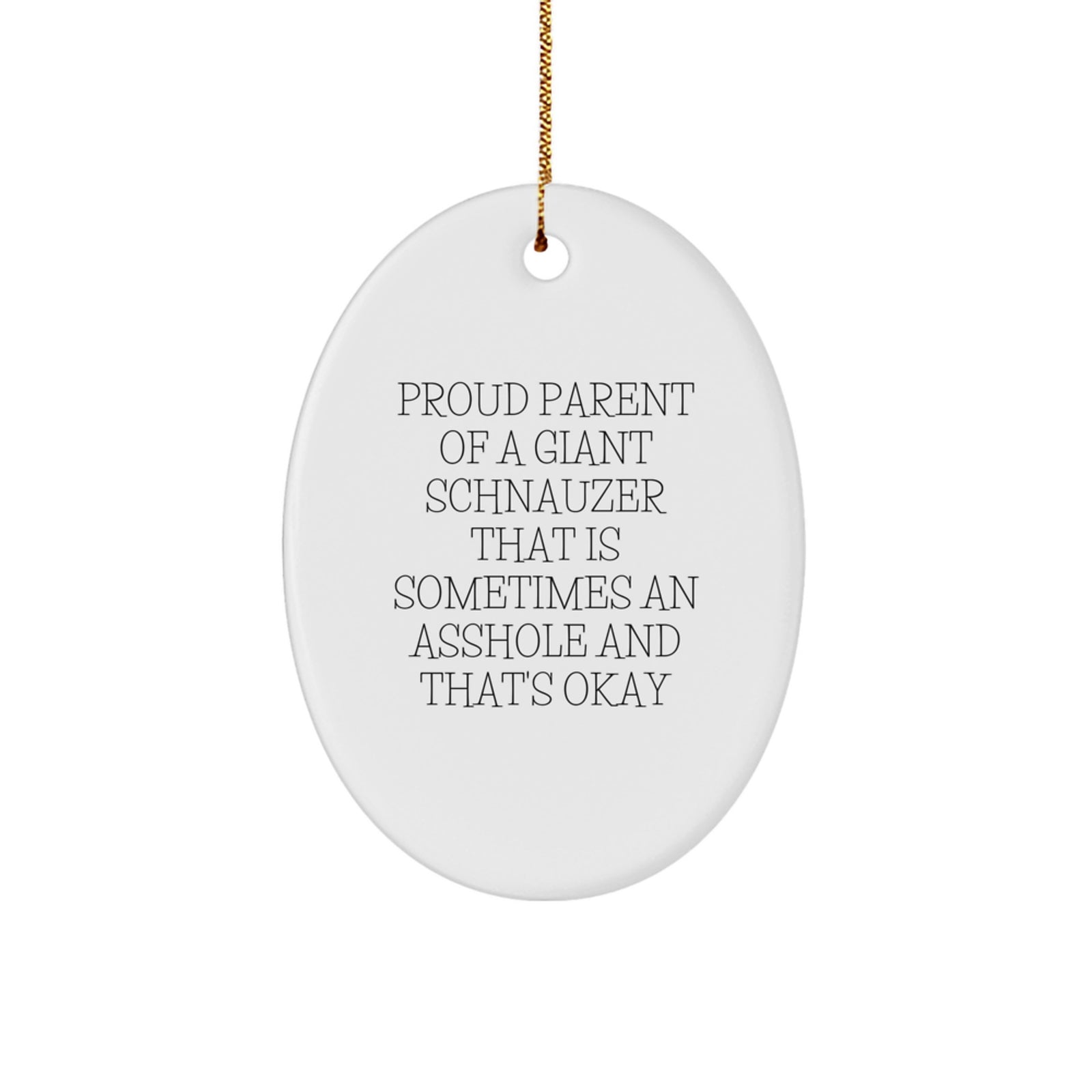 Funny Giant Schnauzer Dog Gifts, Proud Parent Oval Ornament, Christmas Unique Gifts, Gifts from Men to Giant Schnauzer Dog Owners, Oval Ornament for Giant Schnauzer Dog Lovers - Image 1