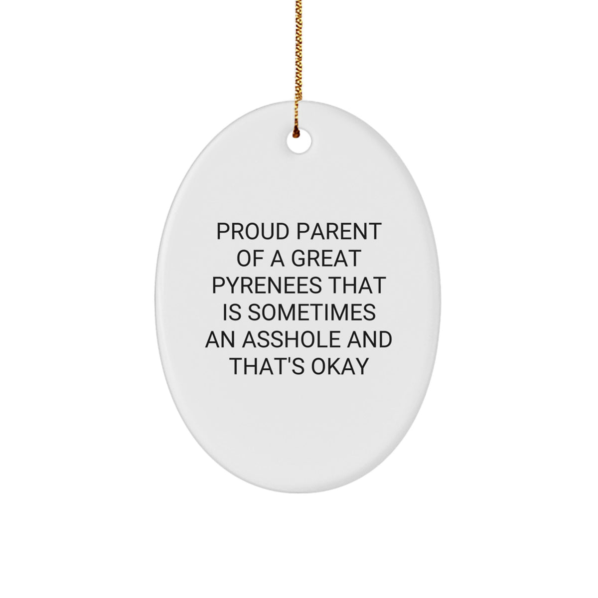 Funny Great Pyrenees Dog Oval Ornament, Gifts from Proud Parents to Great Pyrenees Dog Lovers, Christmas Unique Gifts for Friends, Family, or Coworkers - Image 1