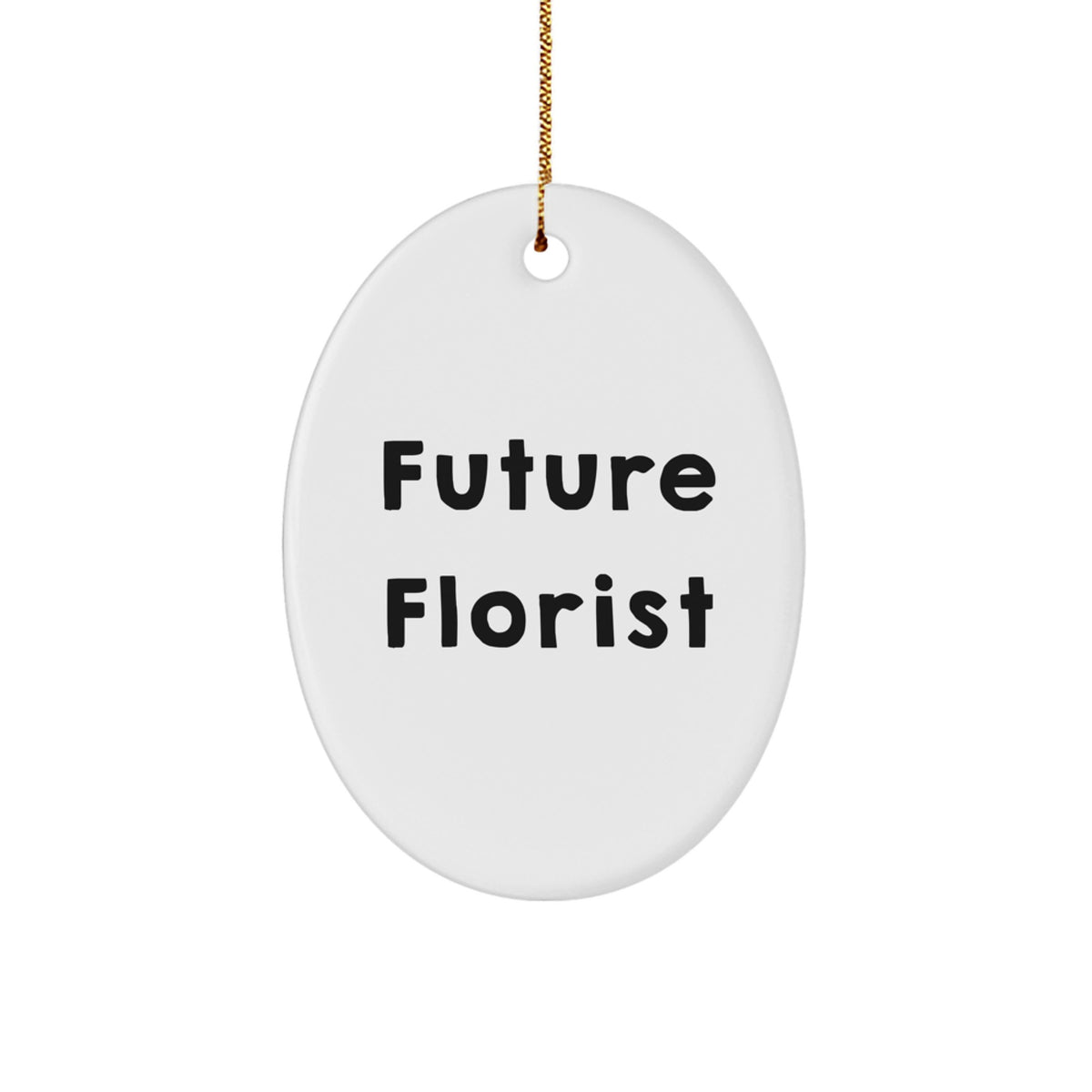 Future Florist Funny Oval Ornament, Gifts from Friends and Family, Great for Female Florists, Unique Christmas Decorations - Image 1