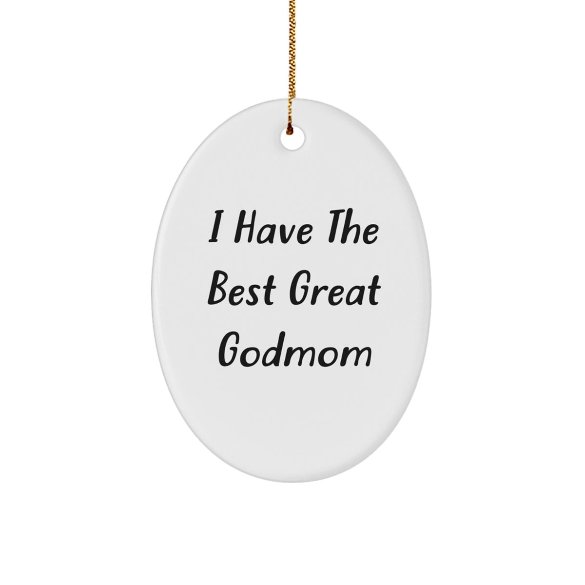 Funny Godmom Gifts from Family - I Have The Best Great Godmom Oval Ornament for Christmas Unique Gifts - Image 1