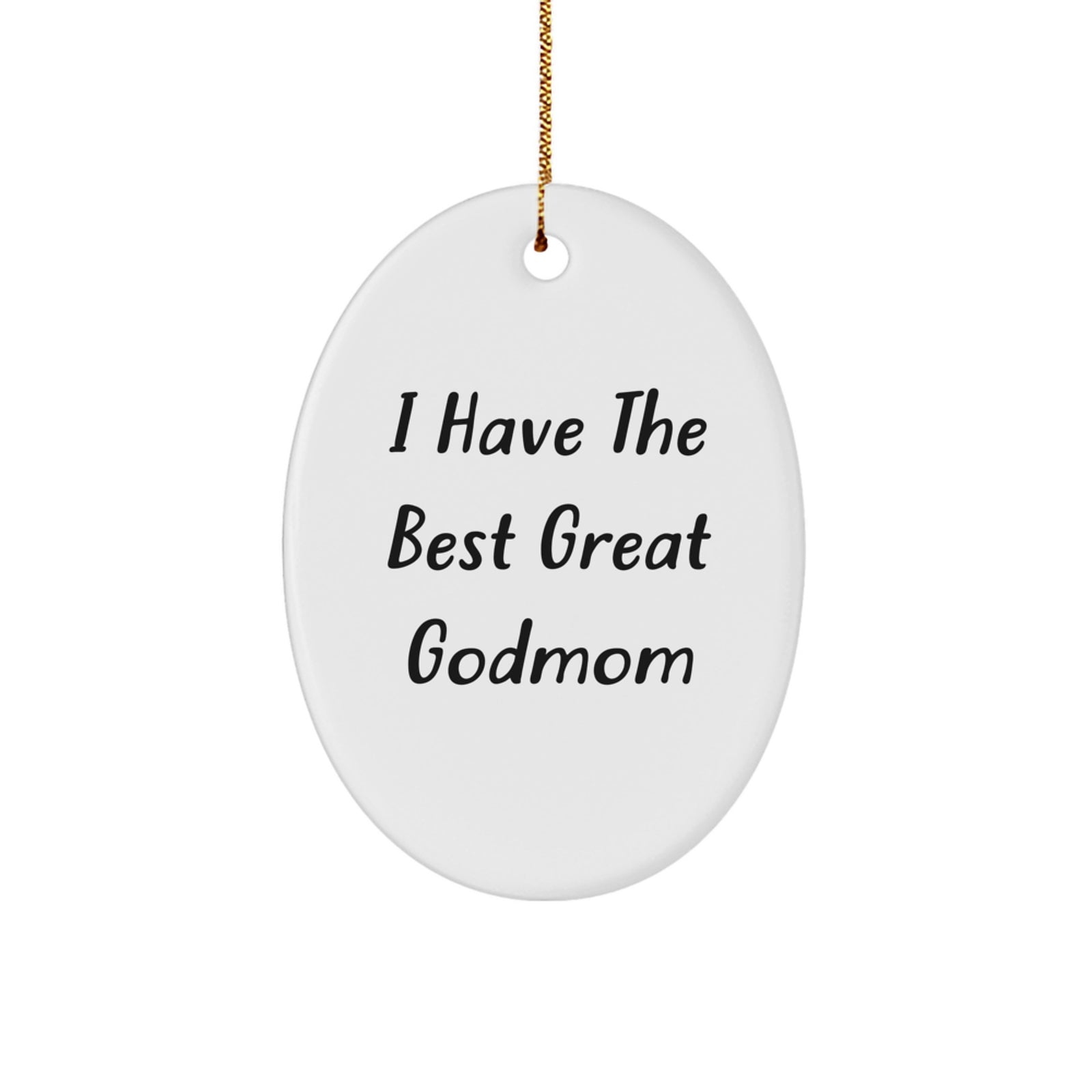 Funny Godmom Gifts from Family - I Have The Best Great Godmom Oval Ornament for Christmas Unique Gifts - Image 1
