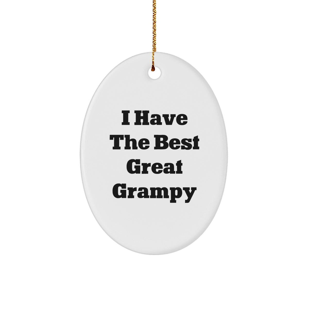 Gifts from Family Members to Grampy - Funny Oval Ornament, I Have The Best Great Grampy, Christmas Unique Gifts - Image 1