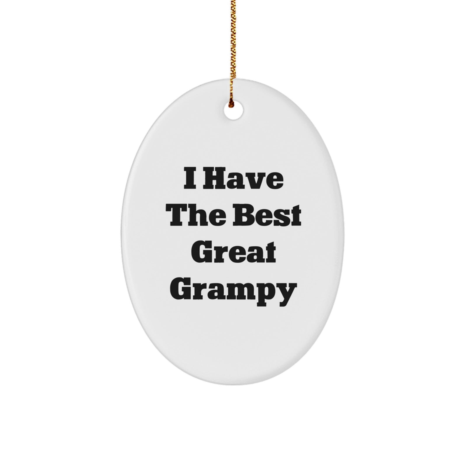 Gifts from Family Members to Grampy - Funny Oval Ornament, I Have The Best Great Grampy, Christmas Unique Gifts - Image 1