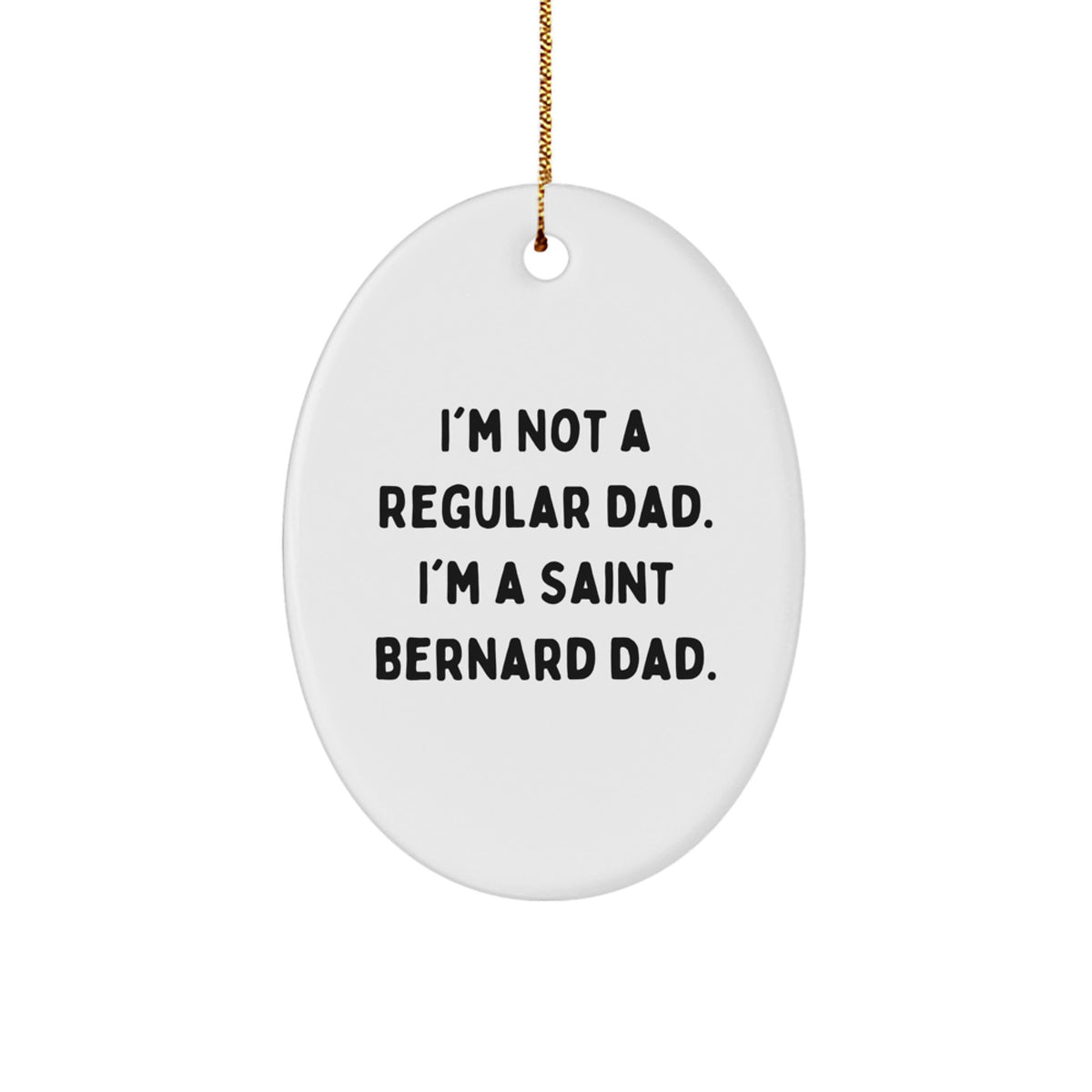 Funny Saint Bernard Dog Dad Gifts, Oval Ornament for Men, Unique Christmas Unique Gifts from Family, Funny Christmas Decorations for Home - Image 1